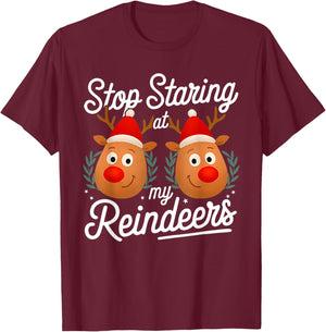 Stop Staring at My Reindeers Funny Christmas Adult Humor T-Shirt - T-Shirt | Maroon