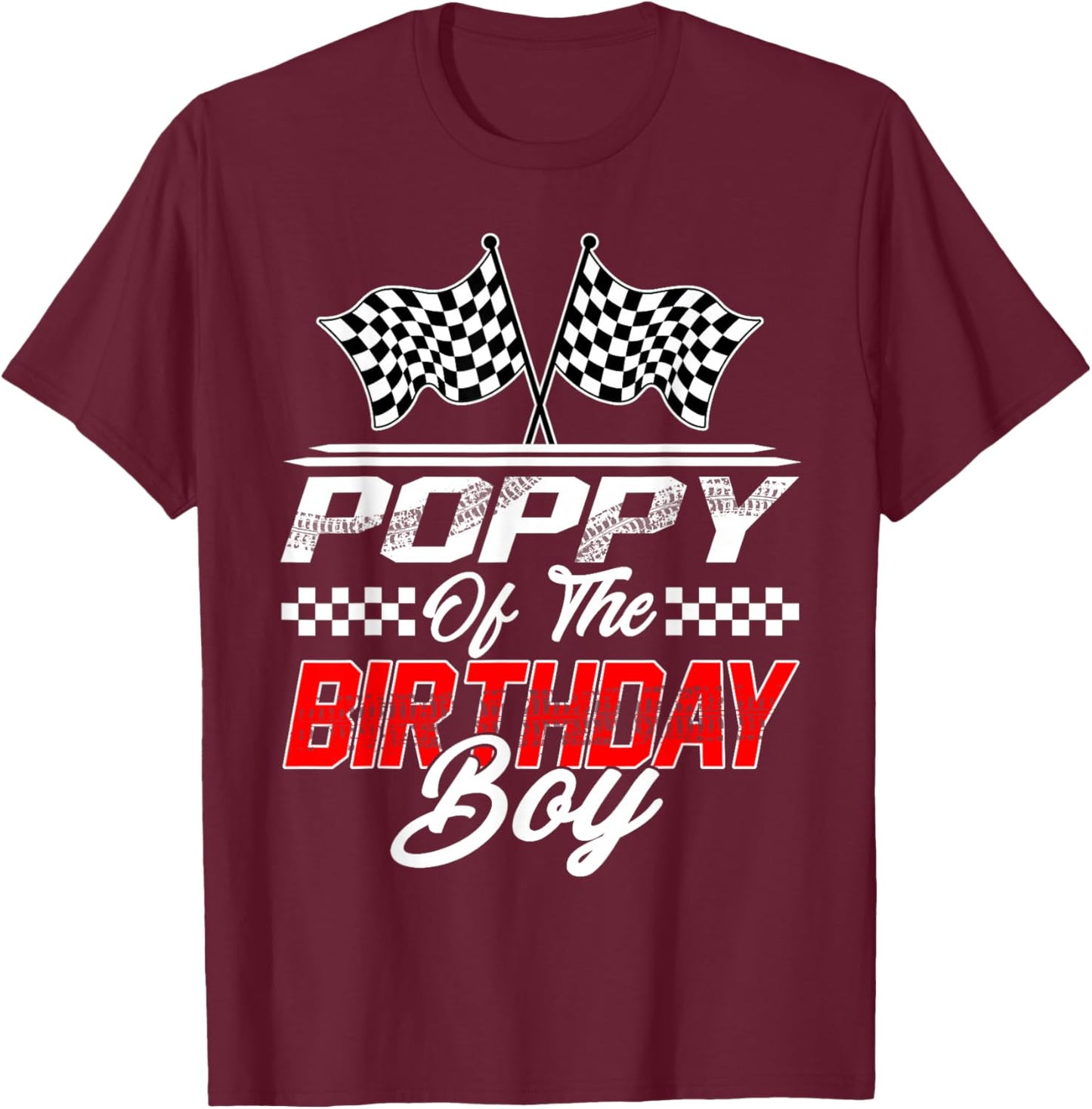 Race Car Poppy of The Birthday Boy Racing Family T-Shirt - T-Shirt | Maroon