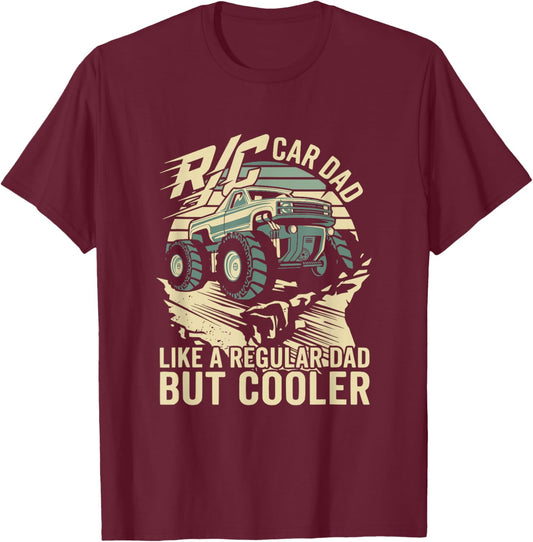 RC Car Dad Like A Regular Dad But Cooler Design T-Shirt - T-Shirt | Maroon