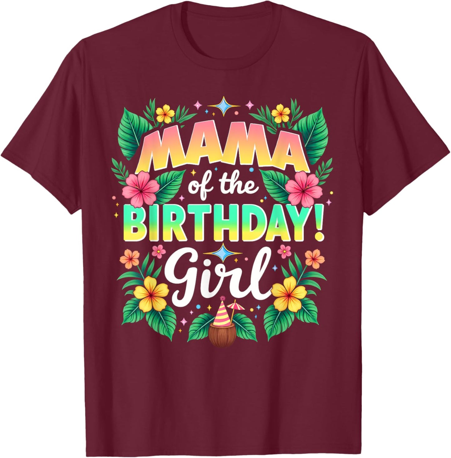 Aloha Hawaii Mother Mama Of The Birthday Girl T-Shirt - T-Shirt | Maroon