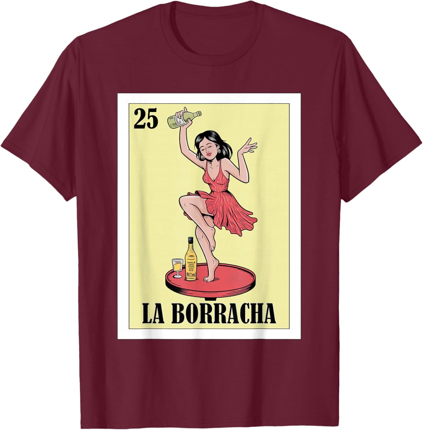 Funny Mexican Design for Parties - La Borracha T-Shirt - T-Shirt | Maroon