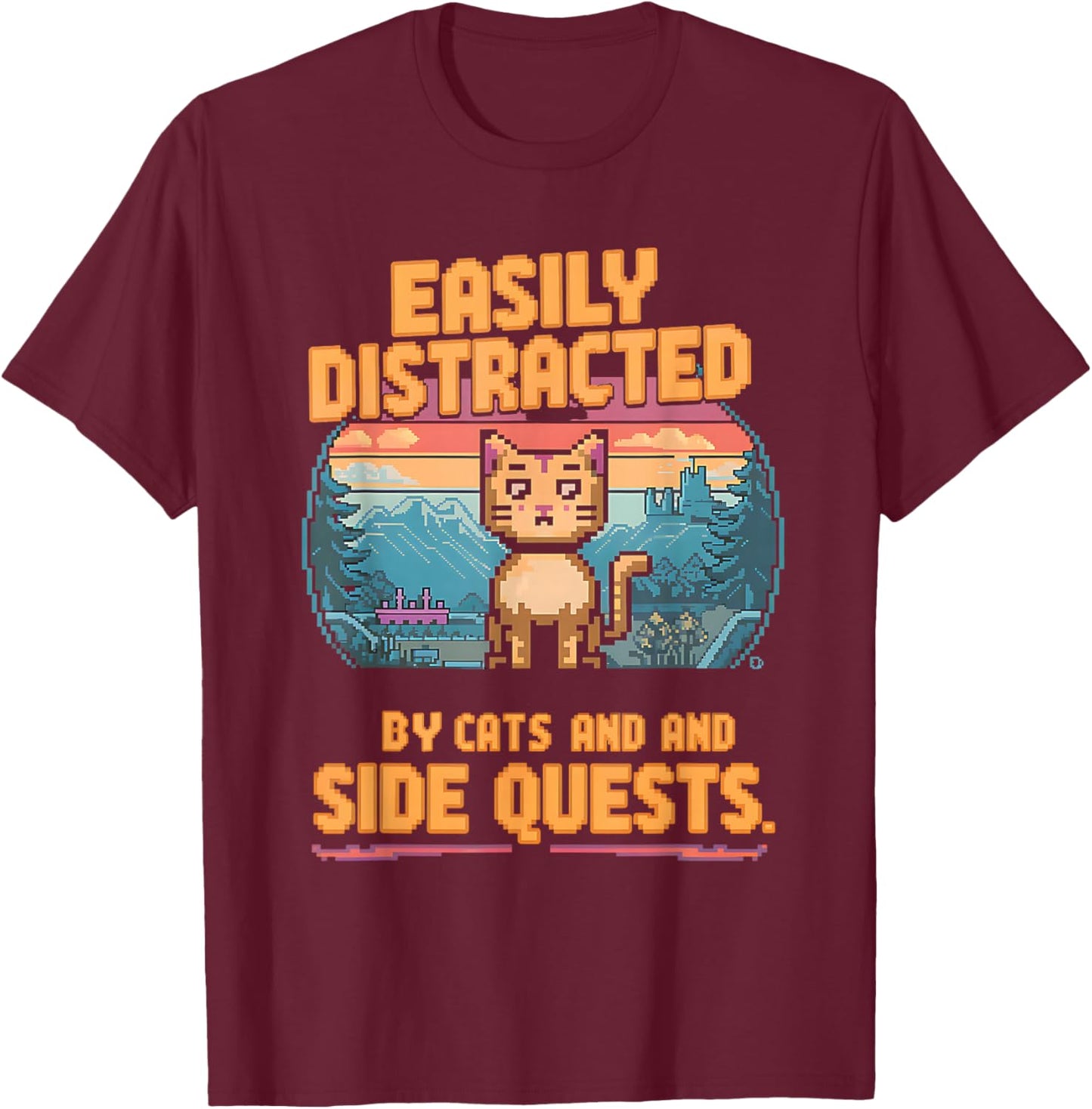 Easily Distracted by Cats Side Quests Gamer Men Women Kids T-Shirt - T-Shirt | Maroon