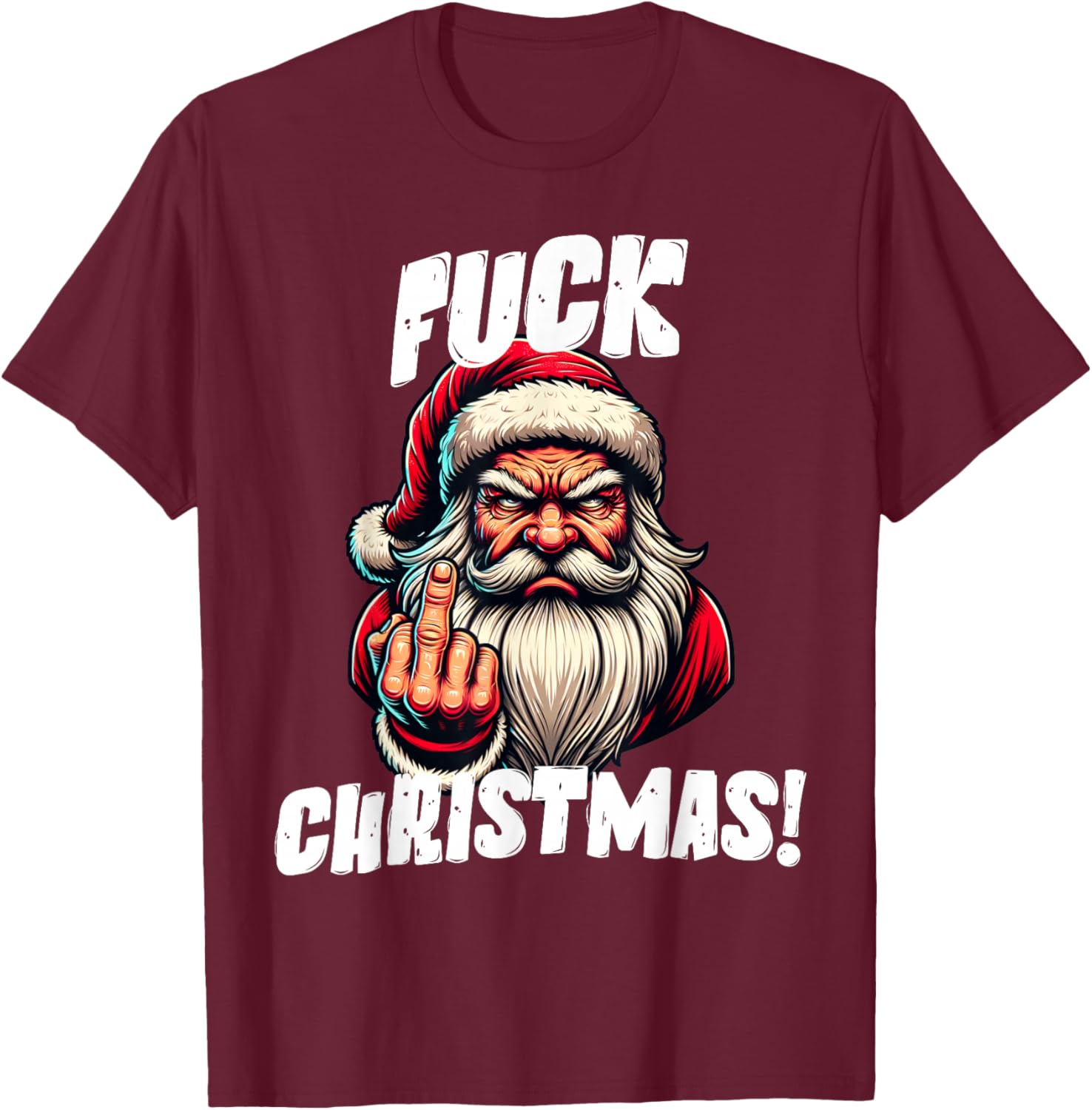Fuck Christmas Grumpy Santa Claus T-Shirt - T-Shirt | Maroon