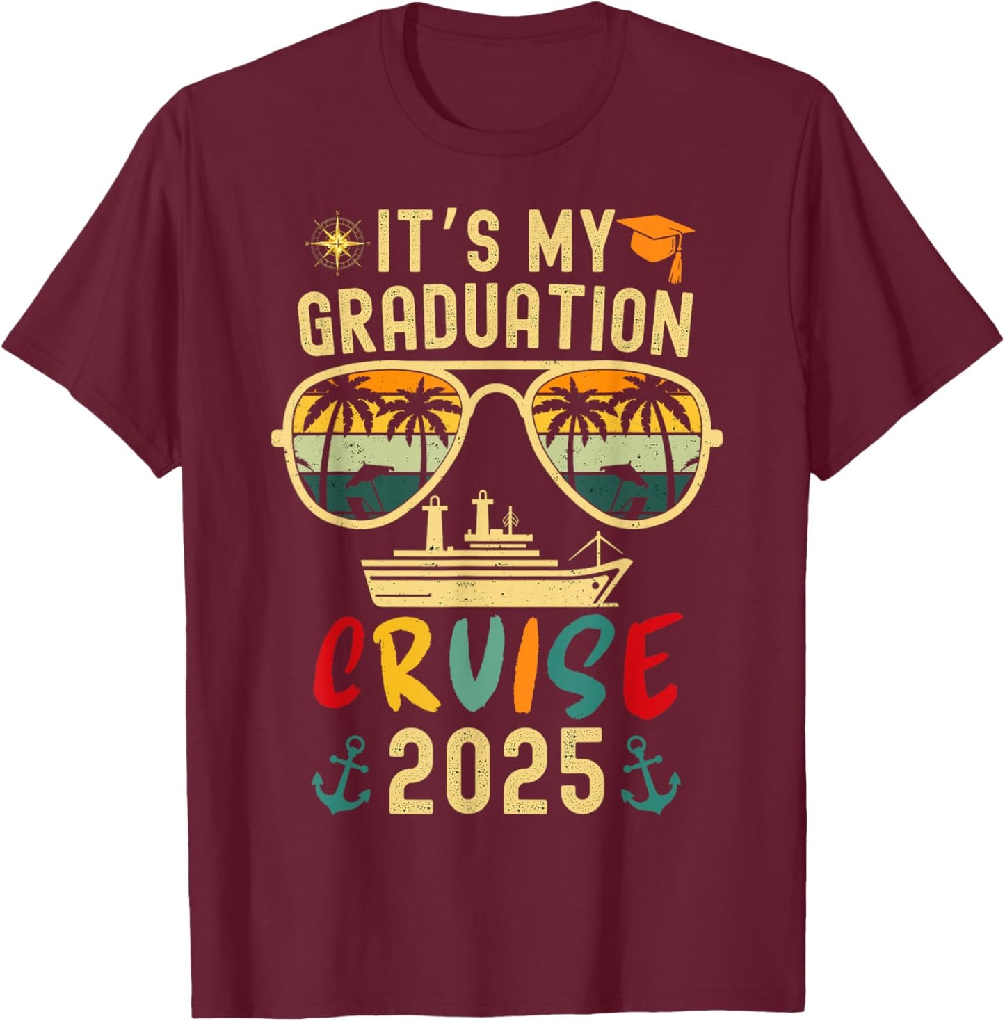 It's My Graduation Cruise 2025 Summer Cruise Seniors Trip T-Shirt - T-Shirt | Maroon