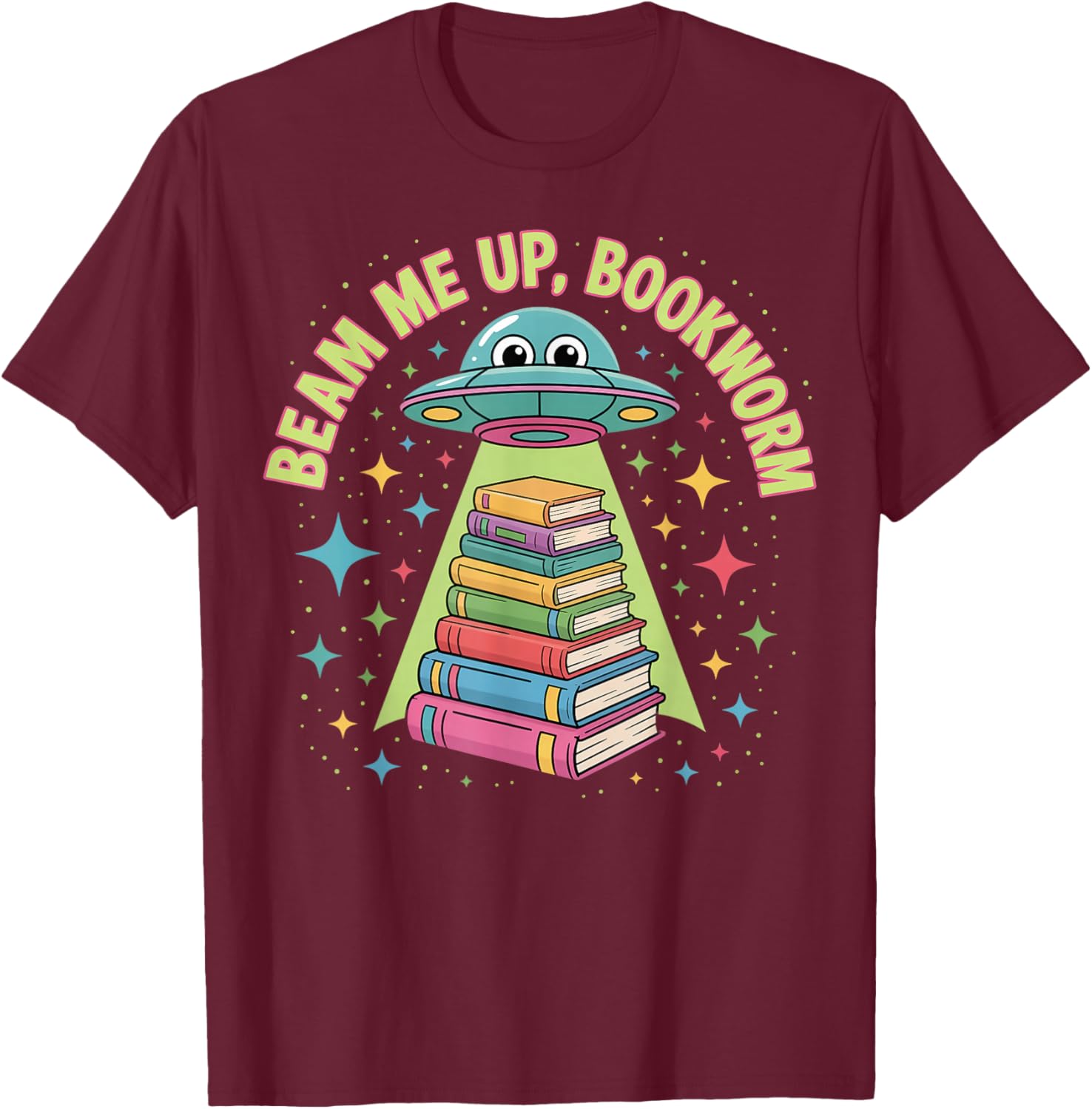 Beam Me Up Bookworm Alien Stack Books T-Shirt - T-Shirt | Maroon