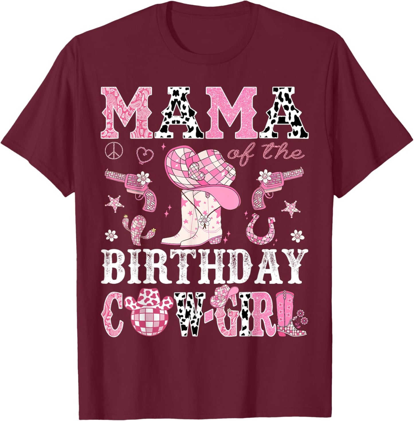 Mama Of The Birthday Cow-Girl Pink Disco Rodeo Western T-Shirt - T-Shirt | Maroon