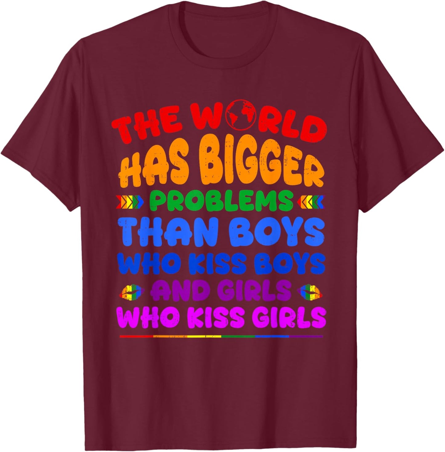 The World Has Bigger Problems Gay Pride Rainbow LGBTQ Women T-Shirt - T-Shirt | Maroon