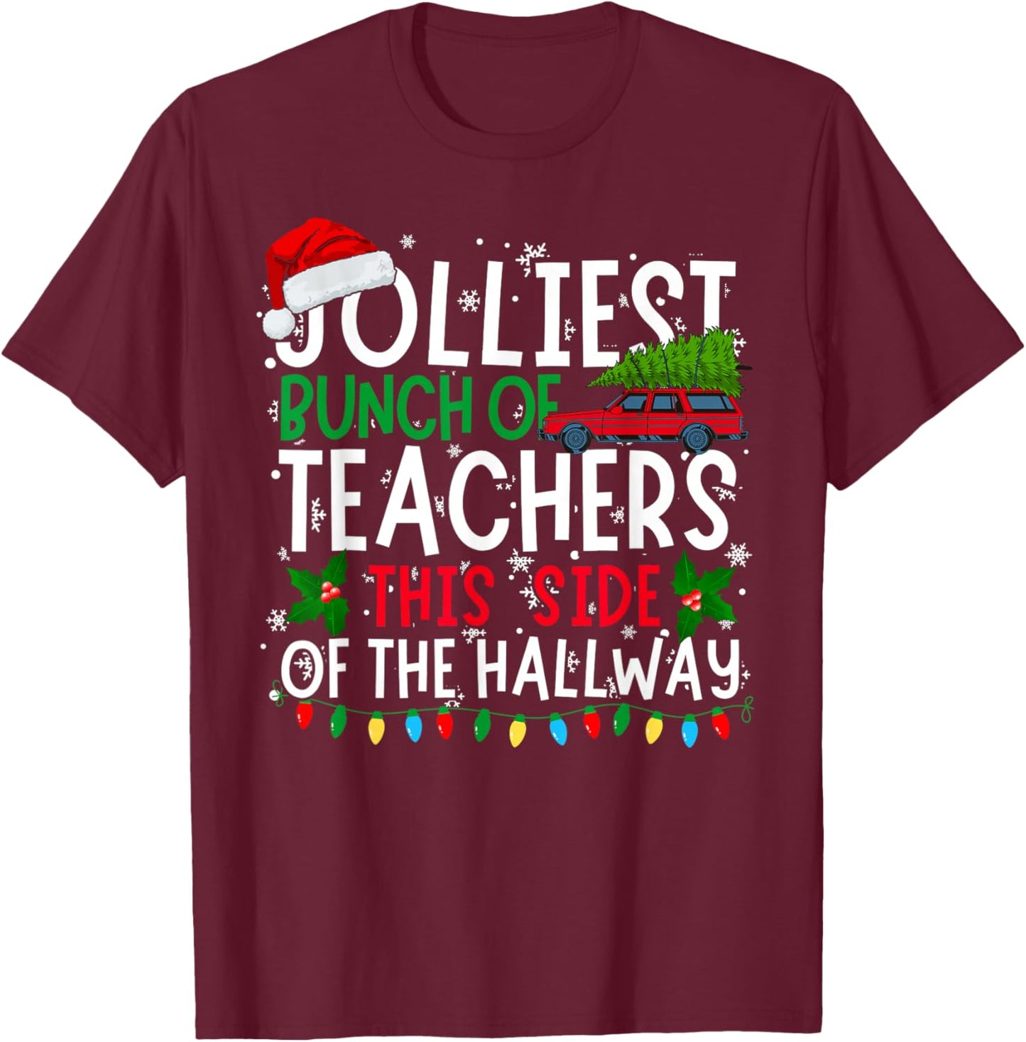 Jolliest Bunch of Teachers This Side Of The Hallway Xmas T-Shirt - T-Shirt | Maroon