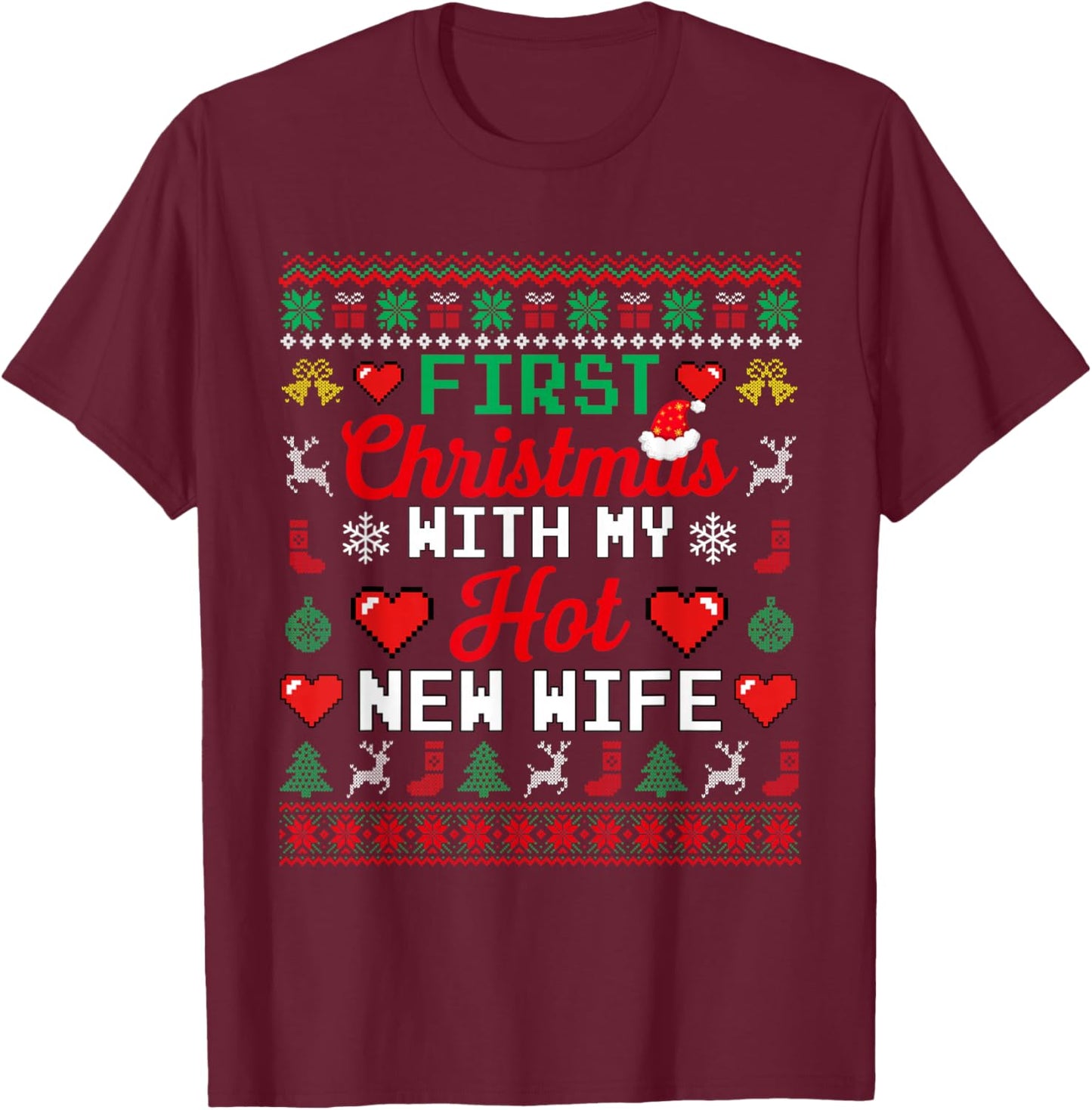 First Xmas With My Hot New Wife Funny Couple Sweater T-Shirt - T-Shirt | Maroon