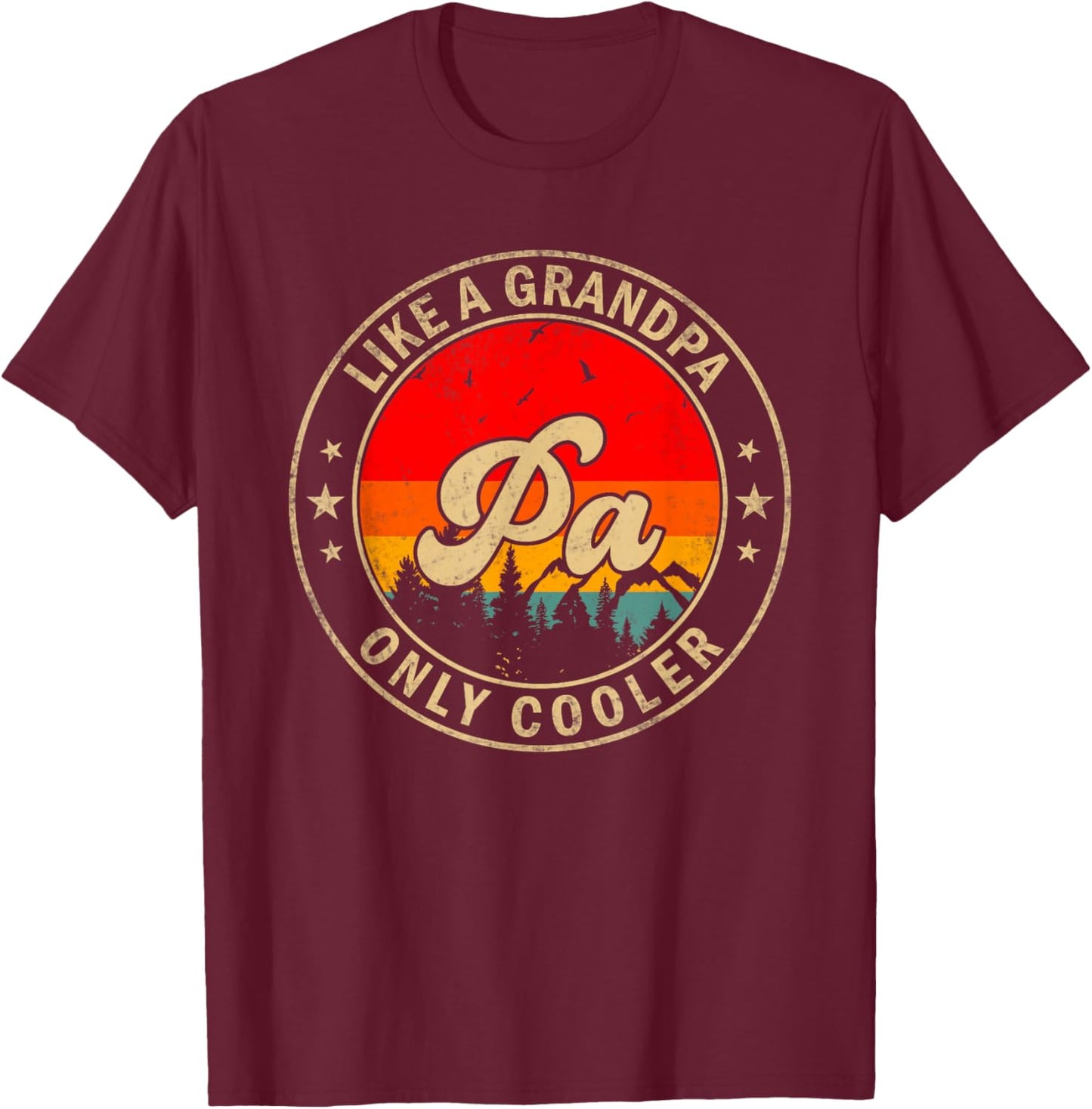 Pa Like A Grandpa Only Cooler Funny Papa Grandpa T-Shirt - T-Shirt | Maroon
