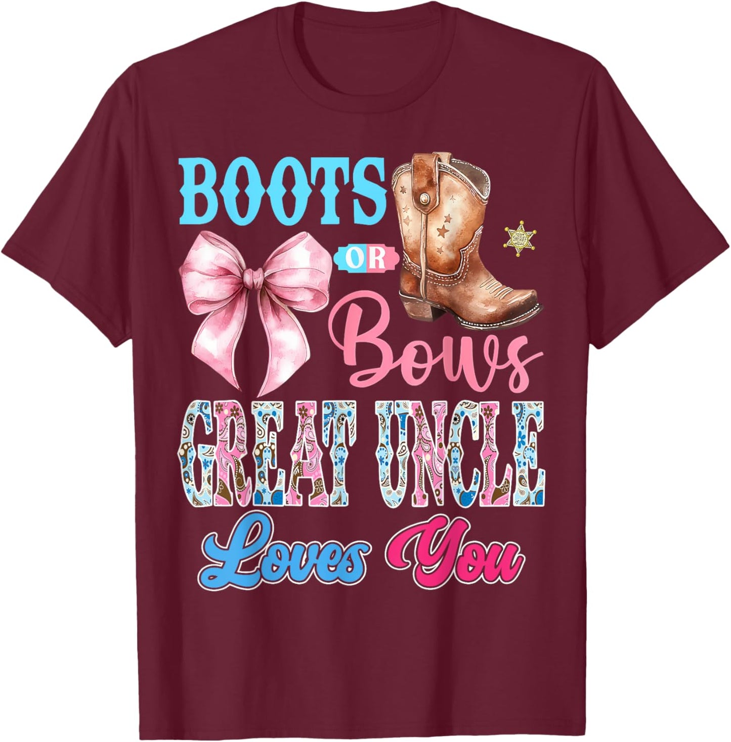 Boots or Bows Great Uncle Loves You Gender Reveal Party T-Shirt - T-Shirt | Maroon