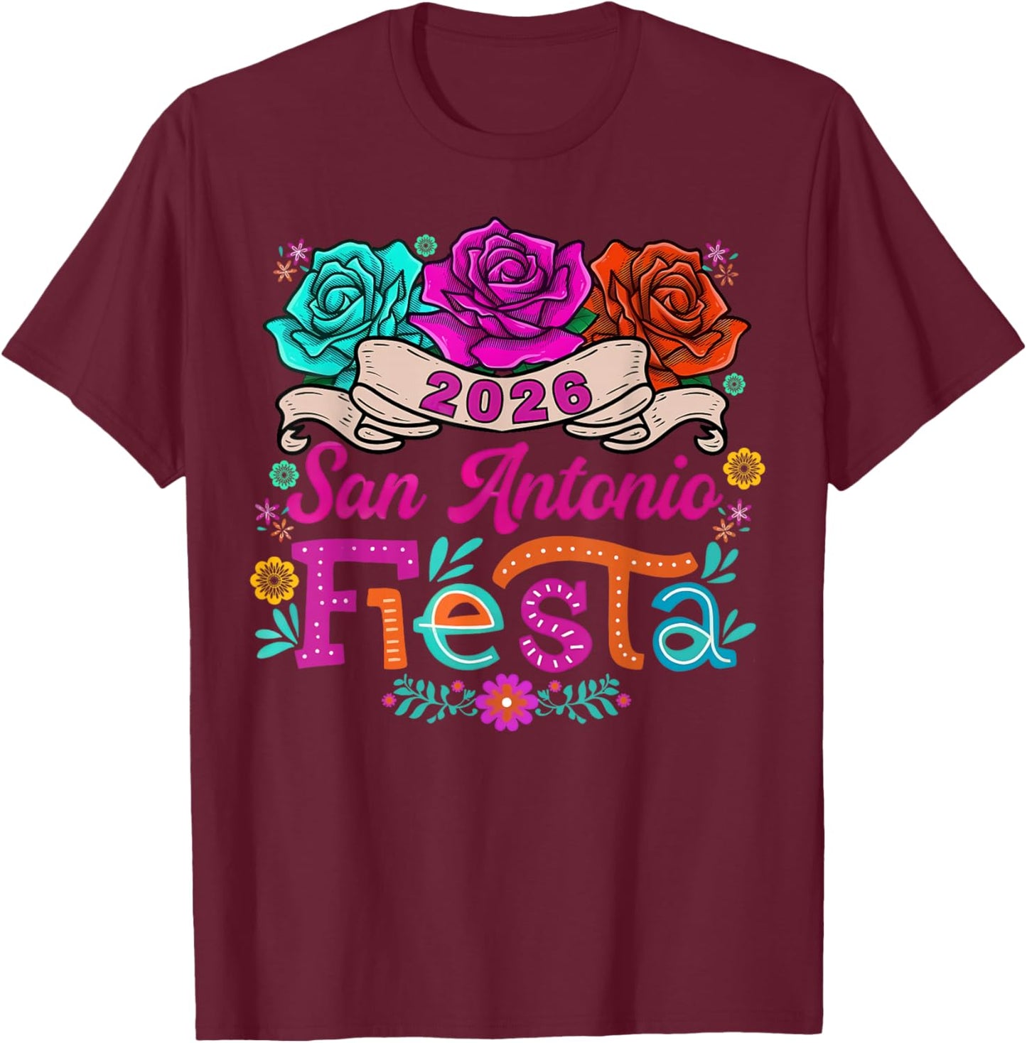 San Antonio Viva Fiesta 2026 Cinco De Mayo Mexico Culture T-Shirt - T-Shirt | Maroon