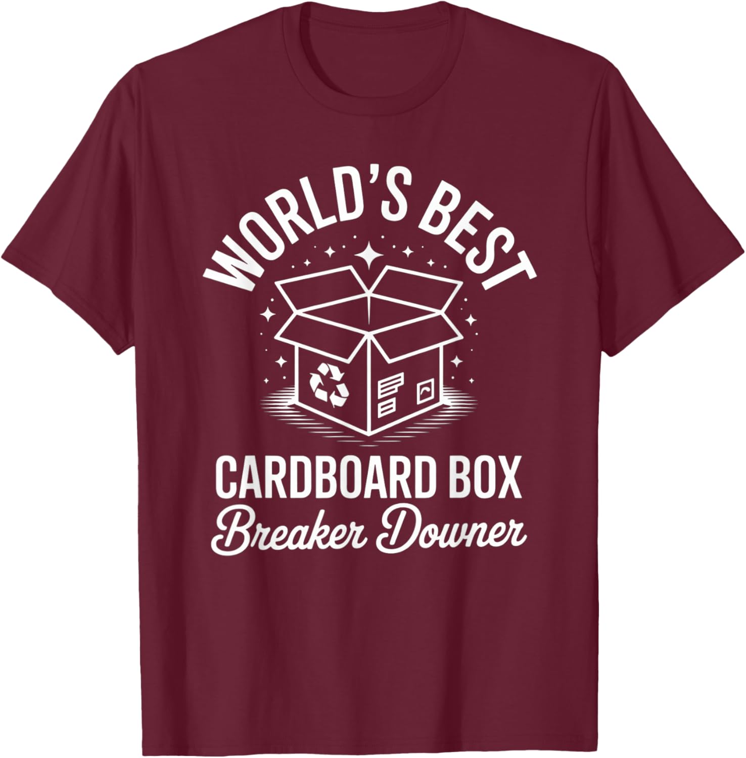 Funny Cardboard Box Breaker Downer Sarcastic Recycling Hero T-Shirt - T-Shirt | Maroon