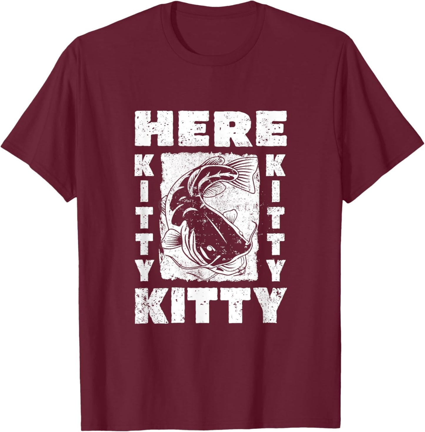 Flathead Catfish Fishing Catfish Hunter Here Kitty Kitty Pun T-Shirt - T-Shirt | Maroon