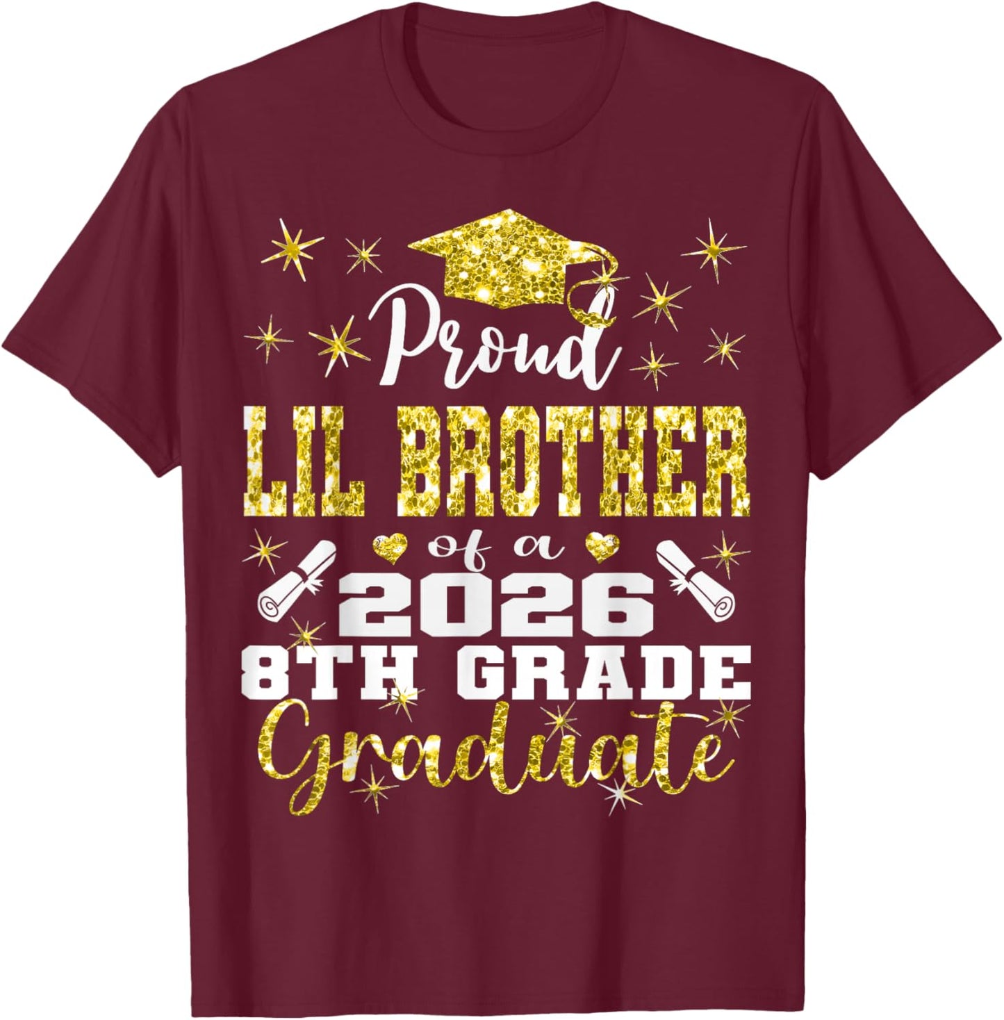 Proud Lil Brother of 8th Grade Graduate 2026 Middle T-Shirt - T-Shirt | Maroon