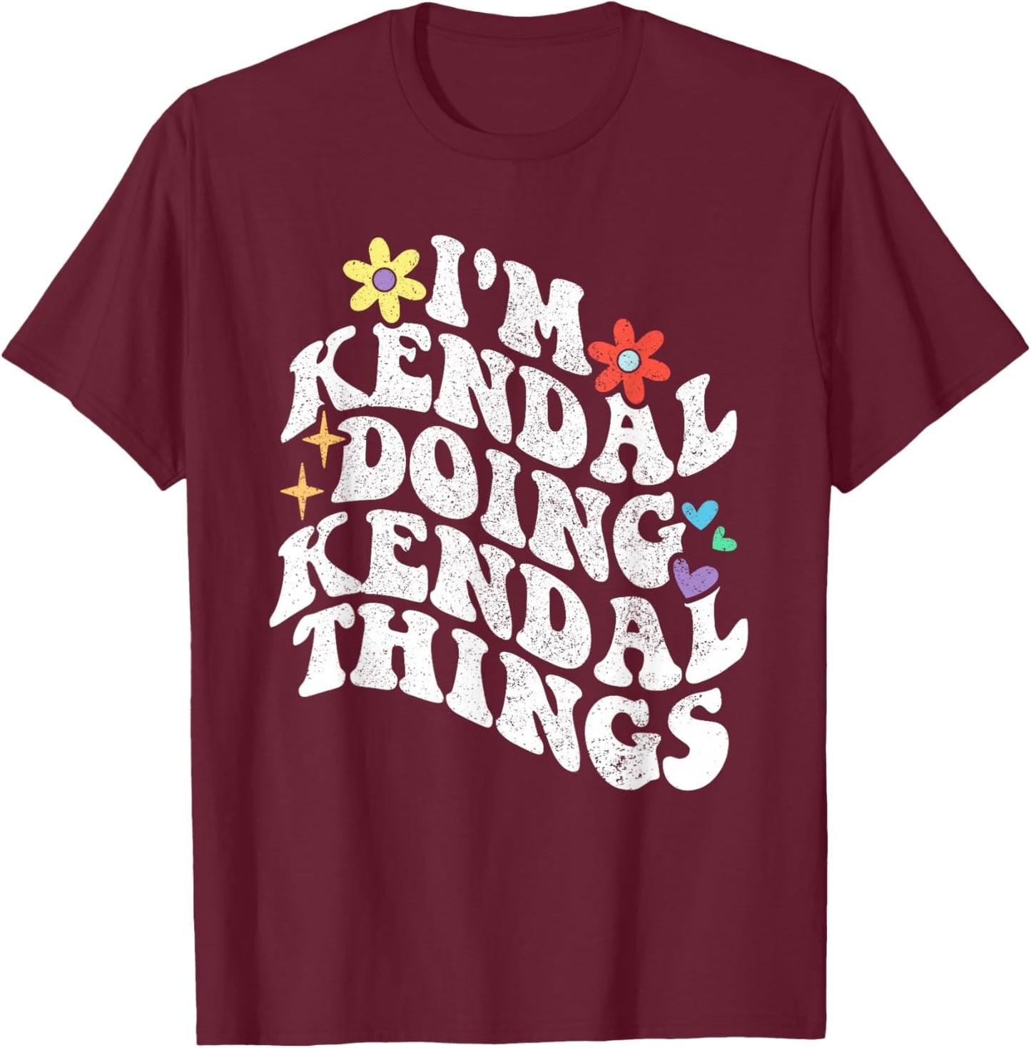 Retro Groovy Im Kendal Doing Kendal Things Funny Mother's T-Shirt - T-Shirt | Maroon