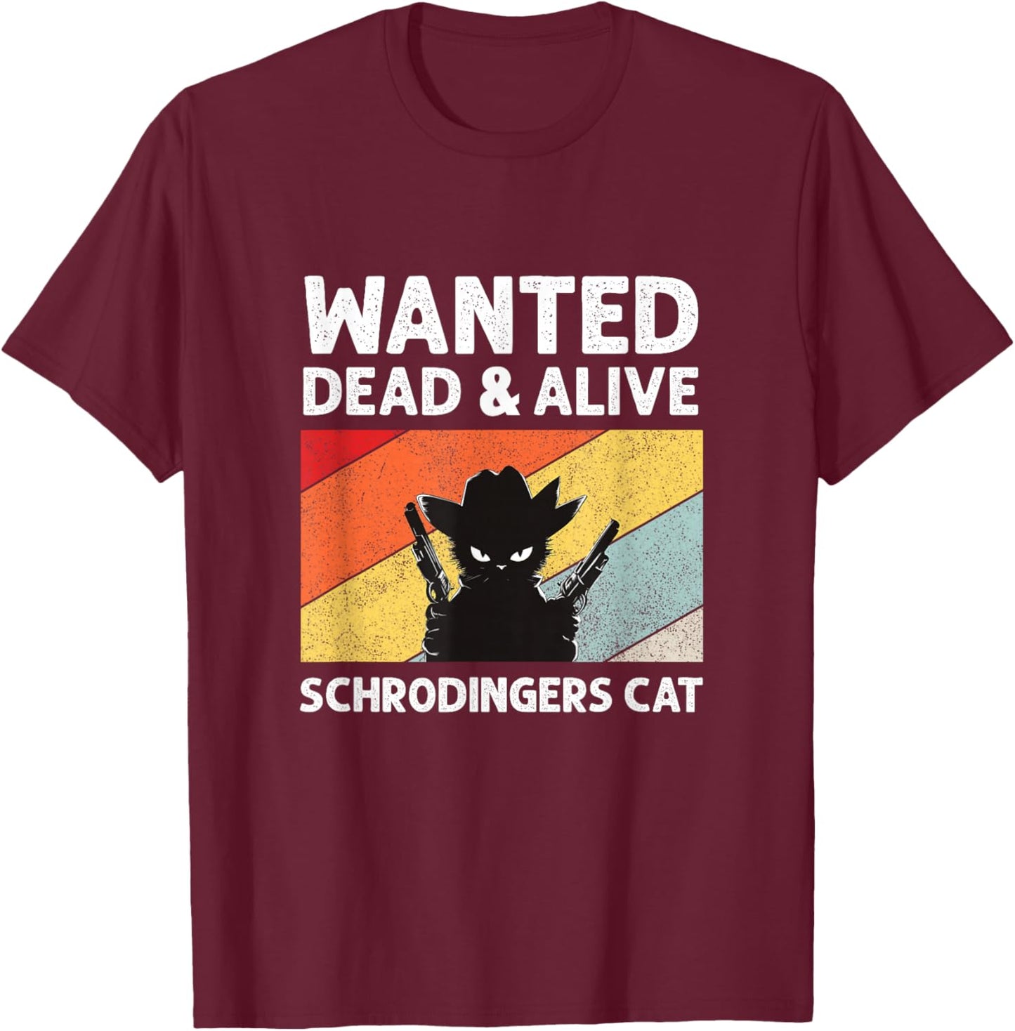 Quantum Mechanic Funny Clothing & Gifts Schrdinger's Cat Paradox T-Shirt - T-Shirt | Maroon