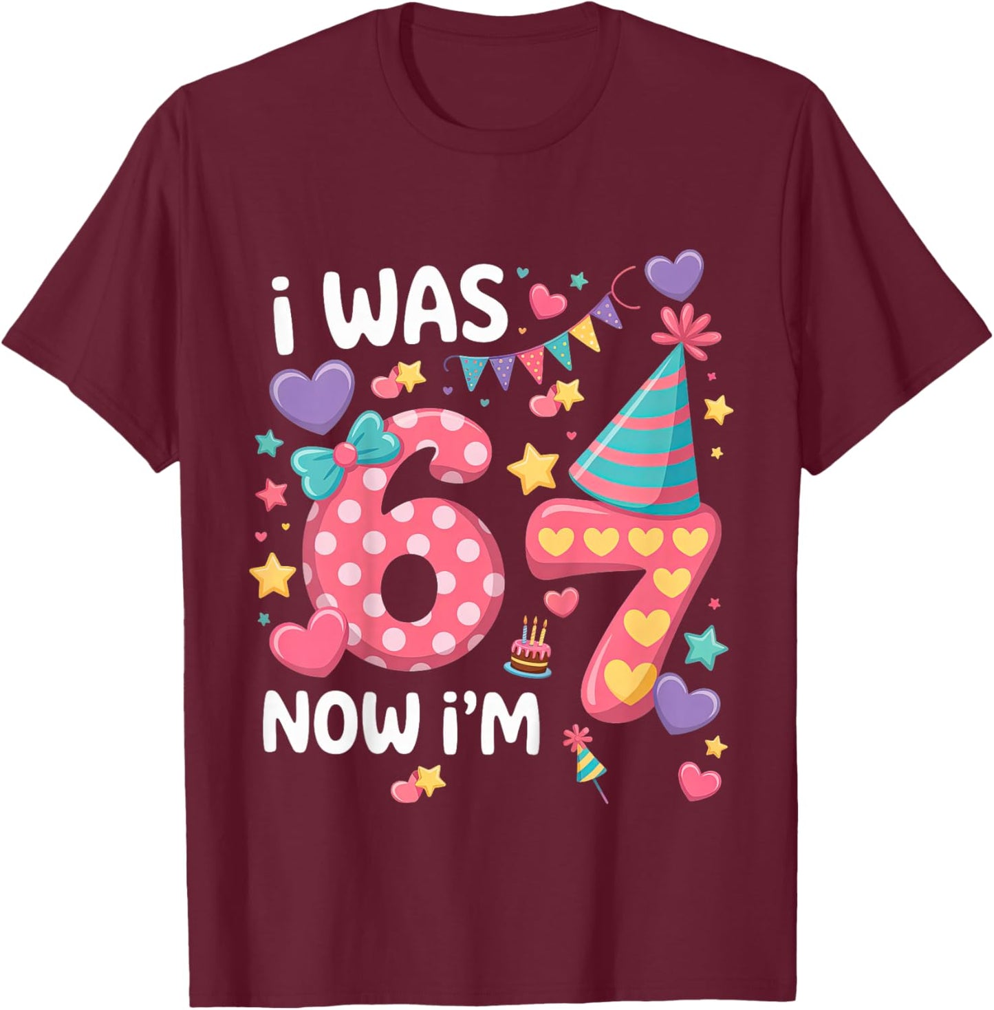I was 6 Now I'm 7 Girls 7 Years Old Birthday Girl 7 Birthday T-Shirt - T-Shirt | Maroon