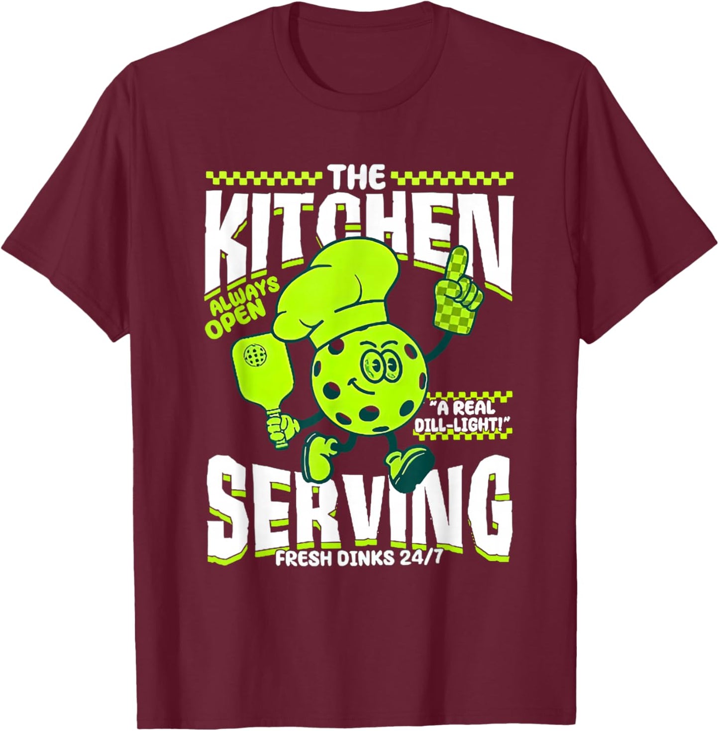 The Kitchen Serving Fresh Dinks Funny Pickleball Chef T-Shirt - T-Shirt | Maroon