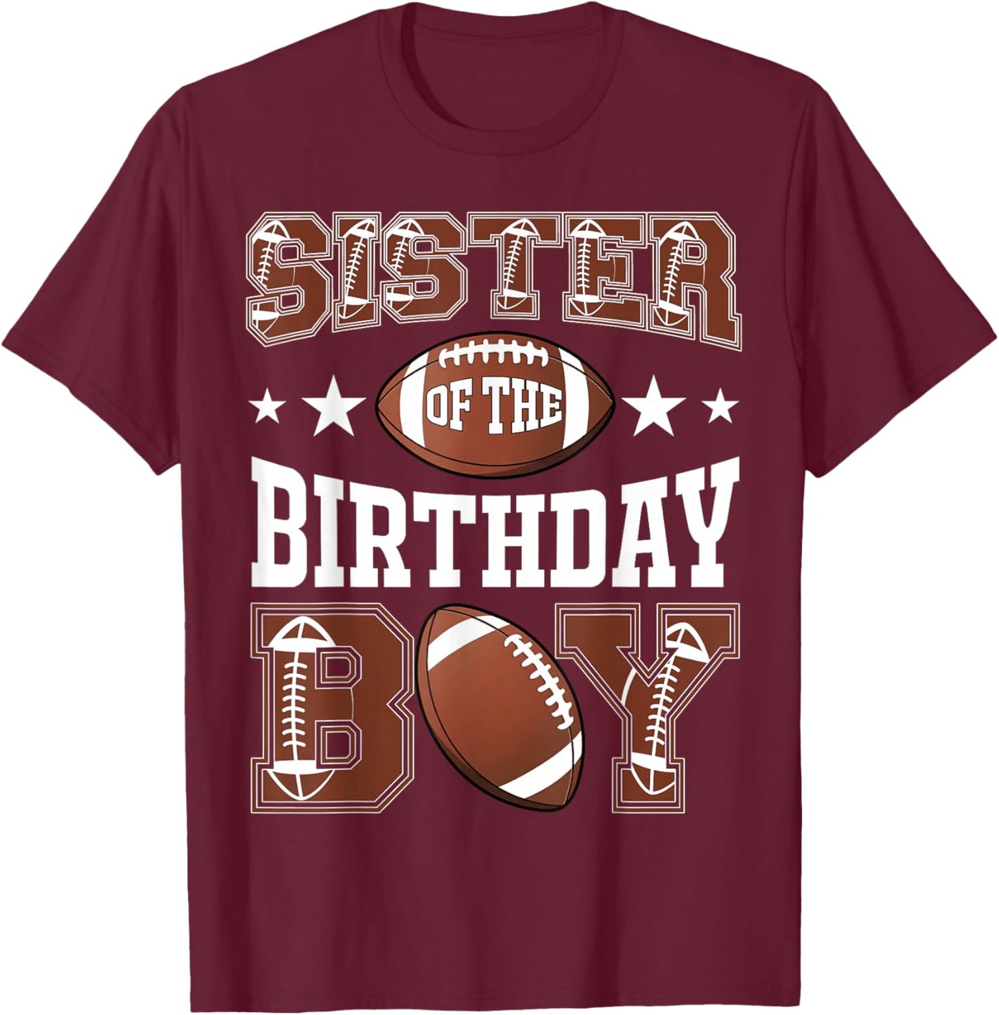 Sister Of The Birthday Boy Football Game Day T-Shirt - T-Shirt | Maroon