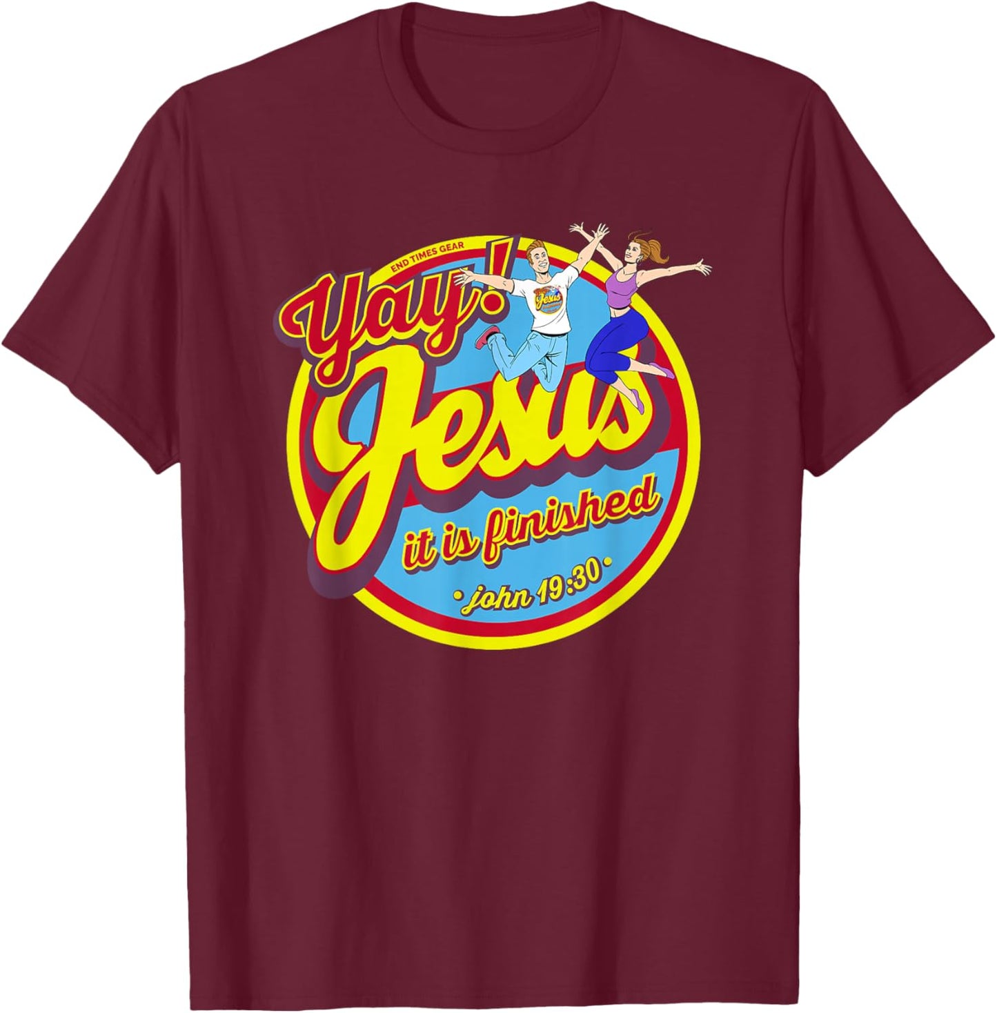 Yay! Jesus Happy Jumpin Adults Faith End Times Gear AC1 T-Shirt - T-Shirt | Maroon