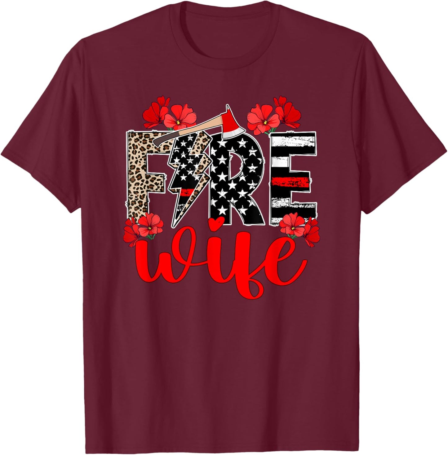 Fire Wife of A Firefighter Wife Leopard Fireman Wife T-Shirt - T-Shirt | Maroon