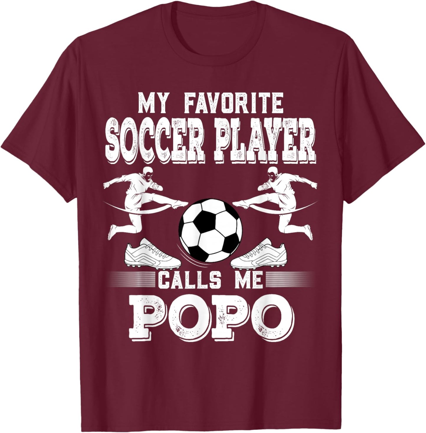 Soccer Player My Favorite Soccer Player Calls Me Popo T-Shirt - T-Shirt | Maroon