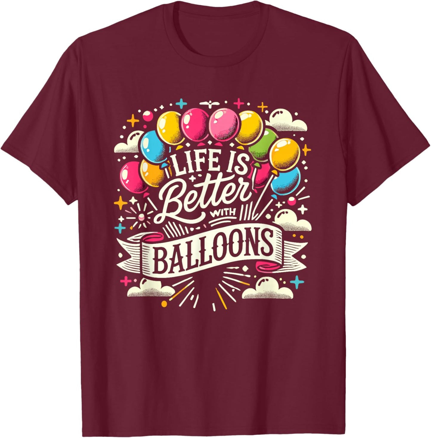 I Love Balloons Funny and Balloon Lover Looner T-Shirt - T-Shirt | Maroon