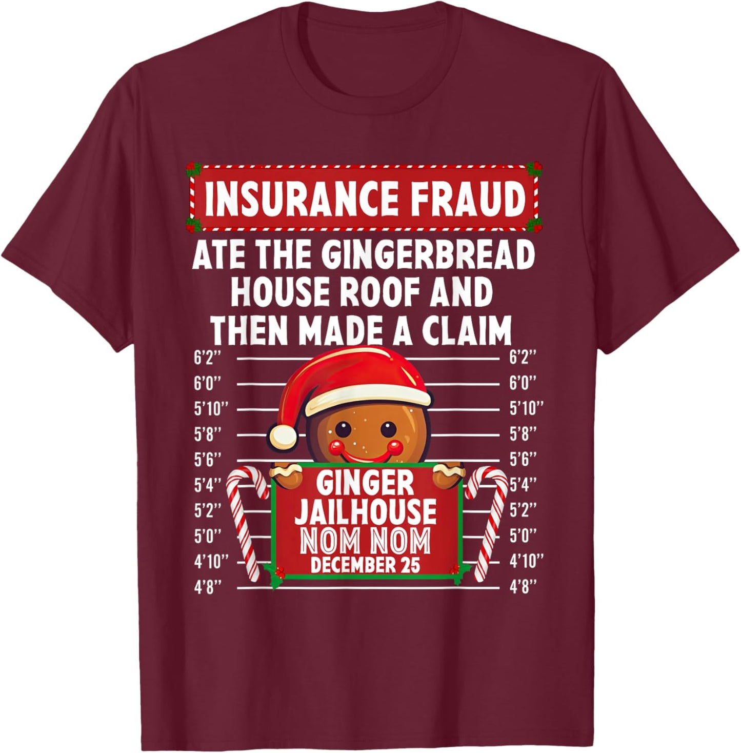 Insurance Fraud Ginger Jailhouse Christmas Xmas Gingerbread T-Shirt - T-Shirt | Maroon