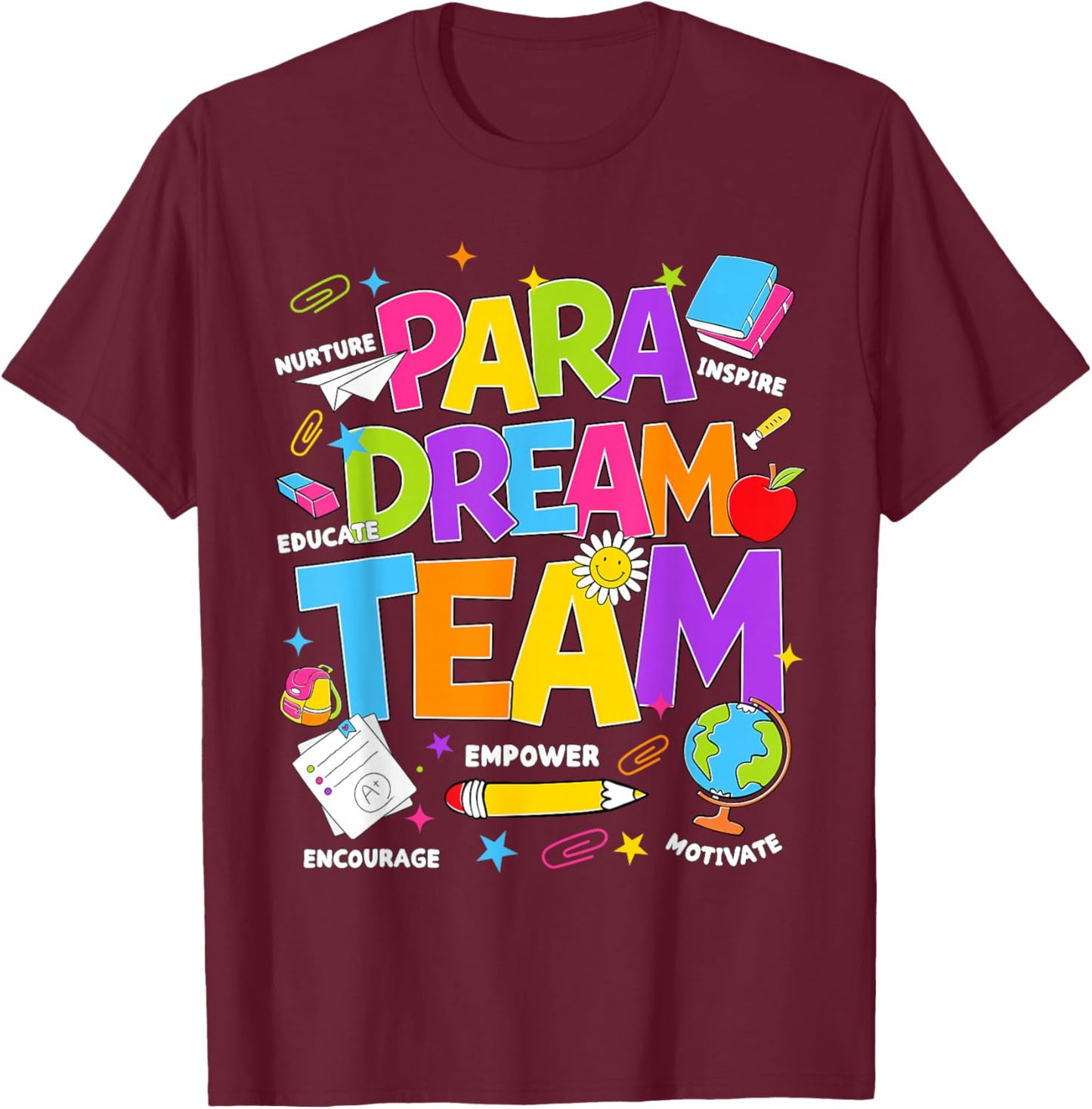para Dream Team Teacher Paraprofessional Paraeducator T-Shirt - T-Shirt | Maroon