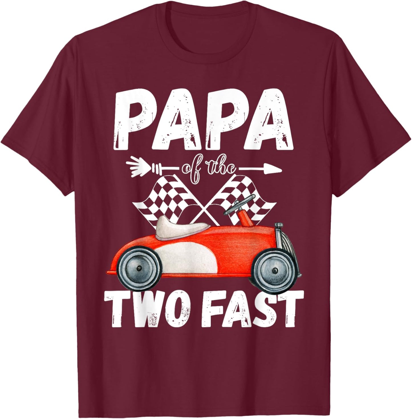Papa Of The Two Fast 2 Curious Birthday 2nd Little Racer T-Shirt - T-Shirt | Maroon