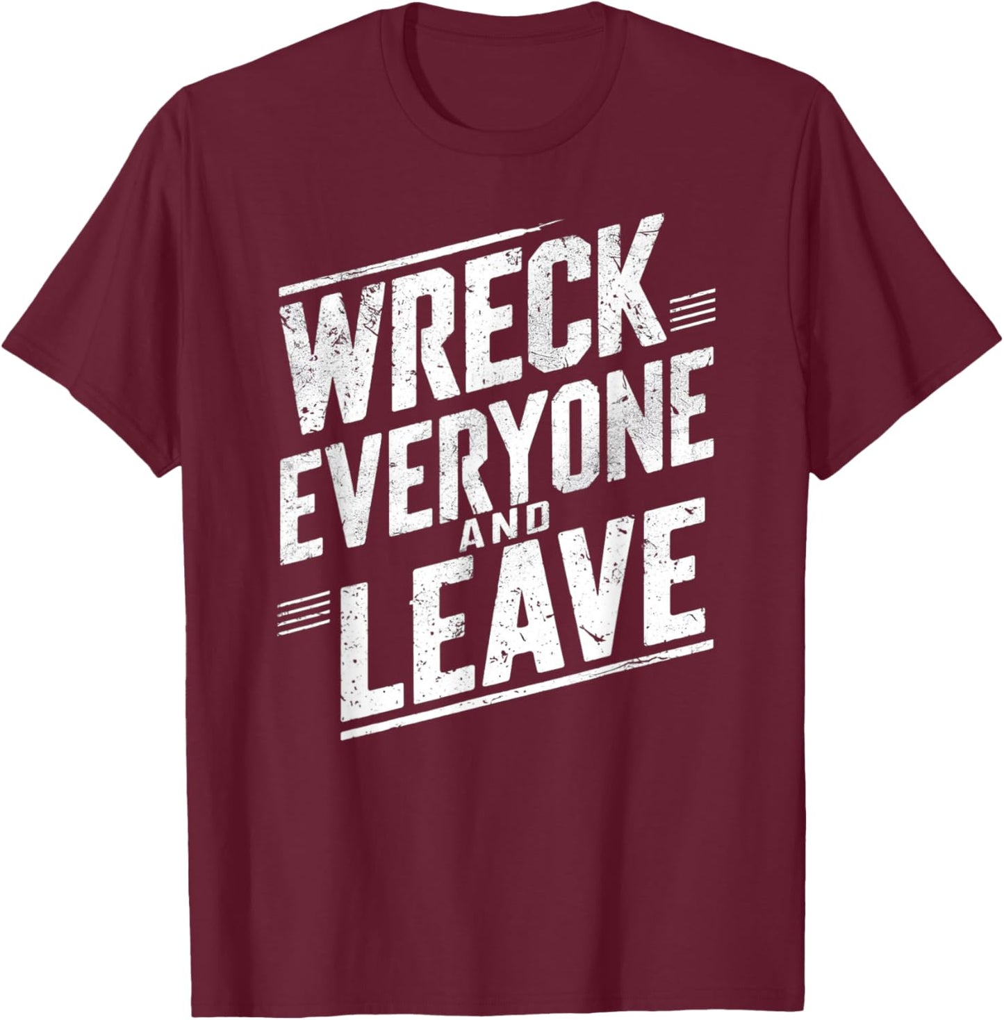 Vintage Distressed Wreck Everyone and Leave Wrestling Match T-Shirt - T-Shirt | Maroon