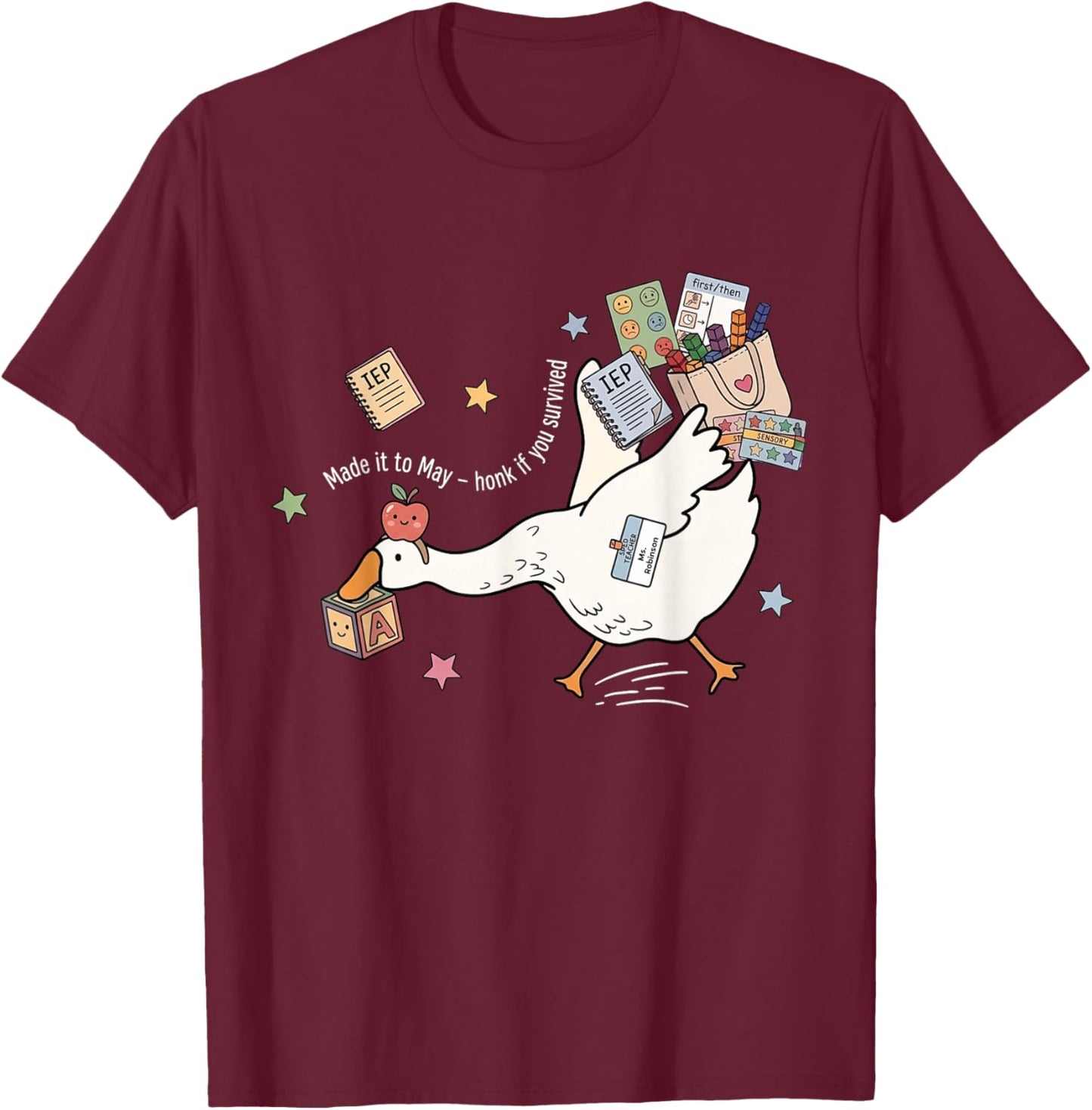 Last Day of School Funny Silly Goose Teacher Made It to May T-Shirt - T-Shirt | Maroon