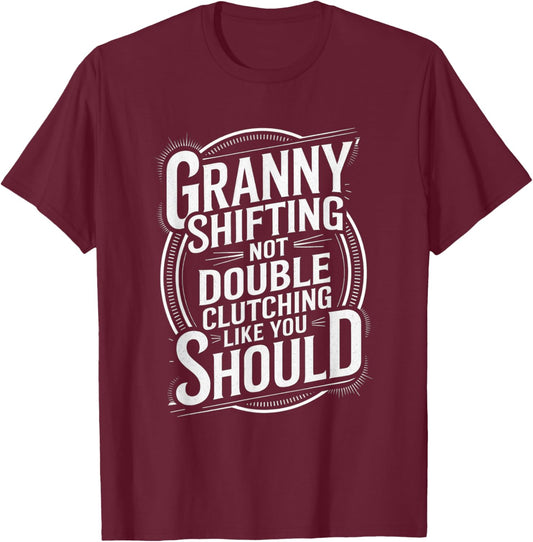Granny Shifting Muscle Car Furious Quote Fast T-Shirt - T-Shirt | Maroon