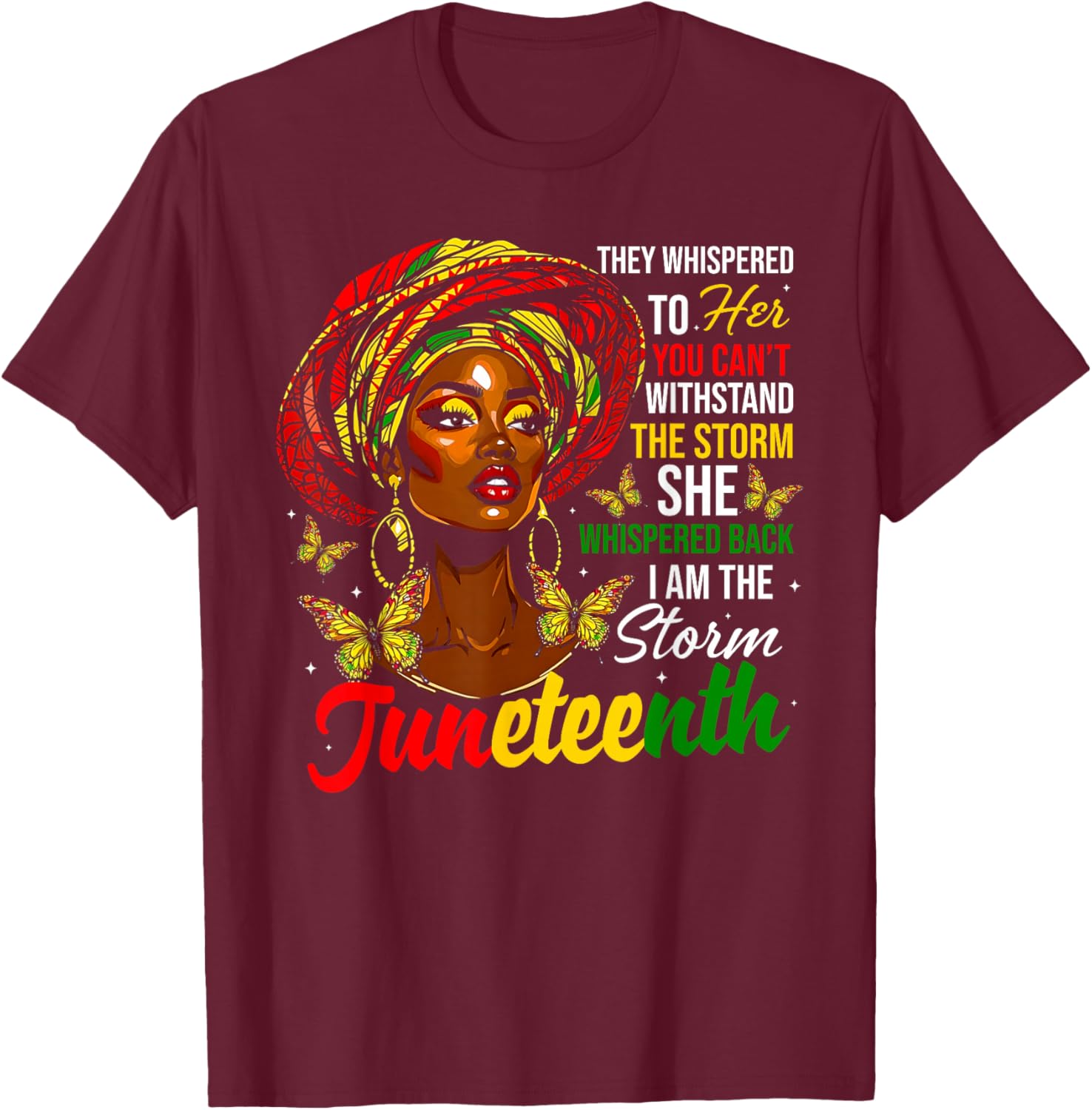 Juneteenth I Am The Storm Black Women Black History Month T-Shirt - T-Shirt | Maroon