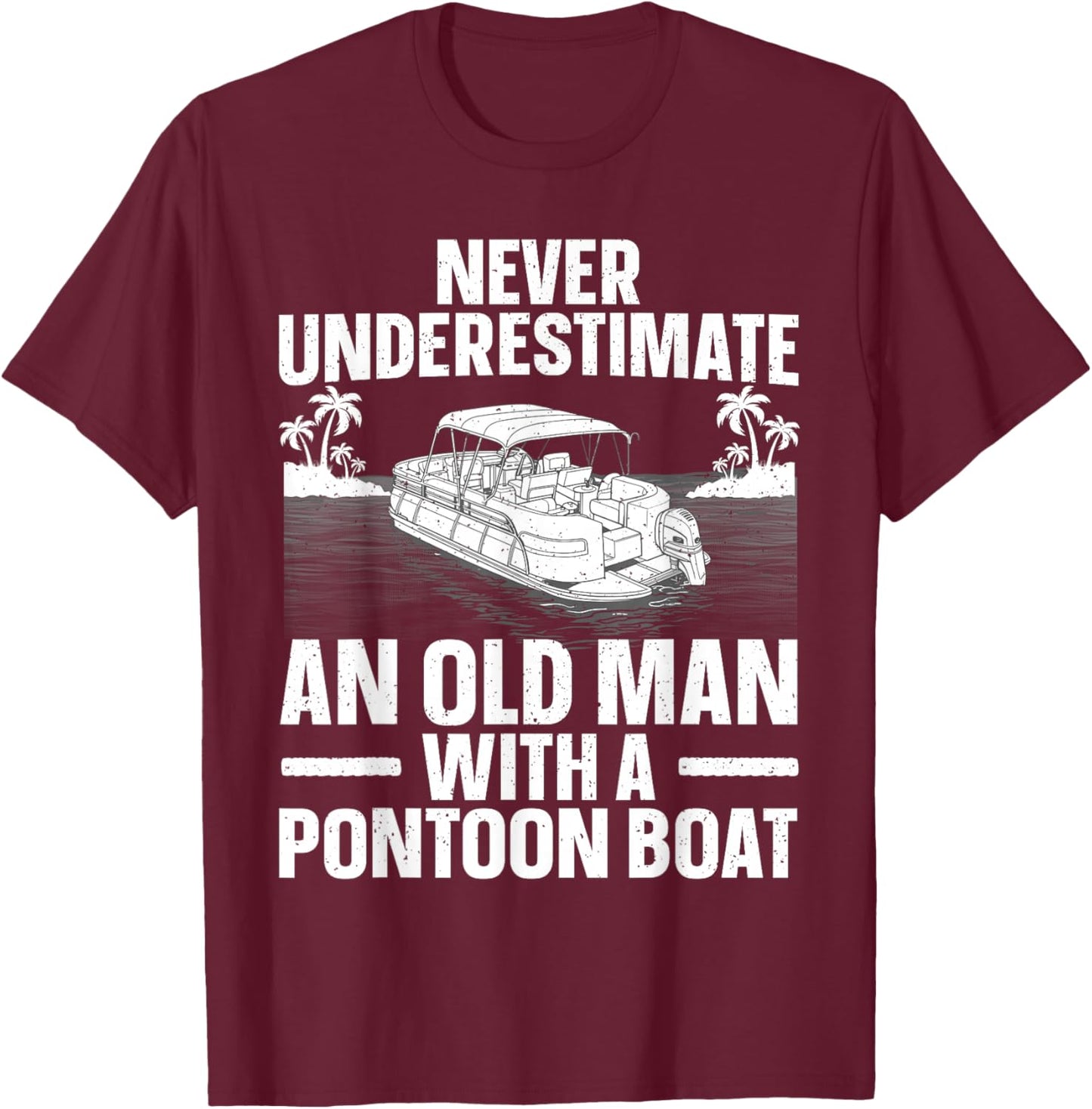 Funny Pontoon Boat Art For Grandpa Men Pontoon Boat Captain T-Shirt - T-Shirt | Maroon