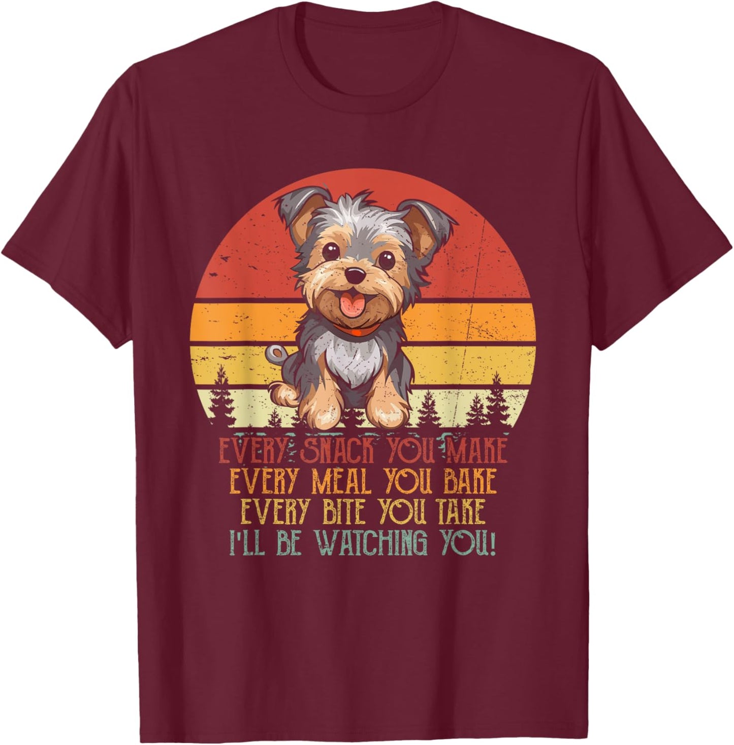 Vintage I'll Be Watching You Yorkshire Terrier Dog Owner Women T-Shirt - T-Shirt | Maroon