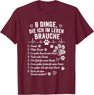 8 Dinge die ich im Leben Brauche T-Shirt - T-Shirt | Maroon