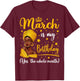 March Is My Birthday Headwrap Afro Woman Birthday Queen T-Shirt - T-Shirt | Maroon