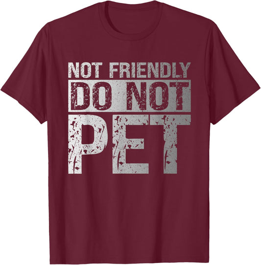 Not Friendly Do Not Pet Funny Emotional Support Human T-Shirt - T-Shirt | Maroon