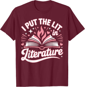 Book Reading I Put The Lit in Literature T-Shirt - T-Shirt | Maroon