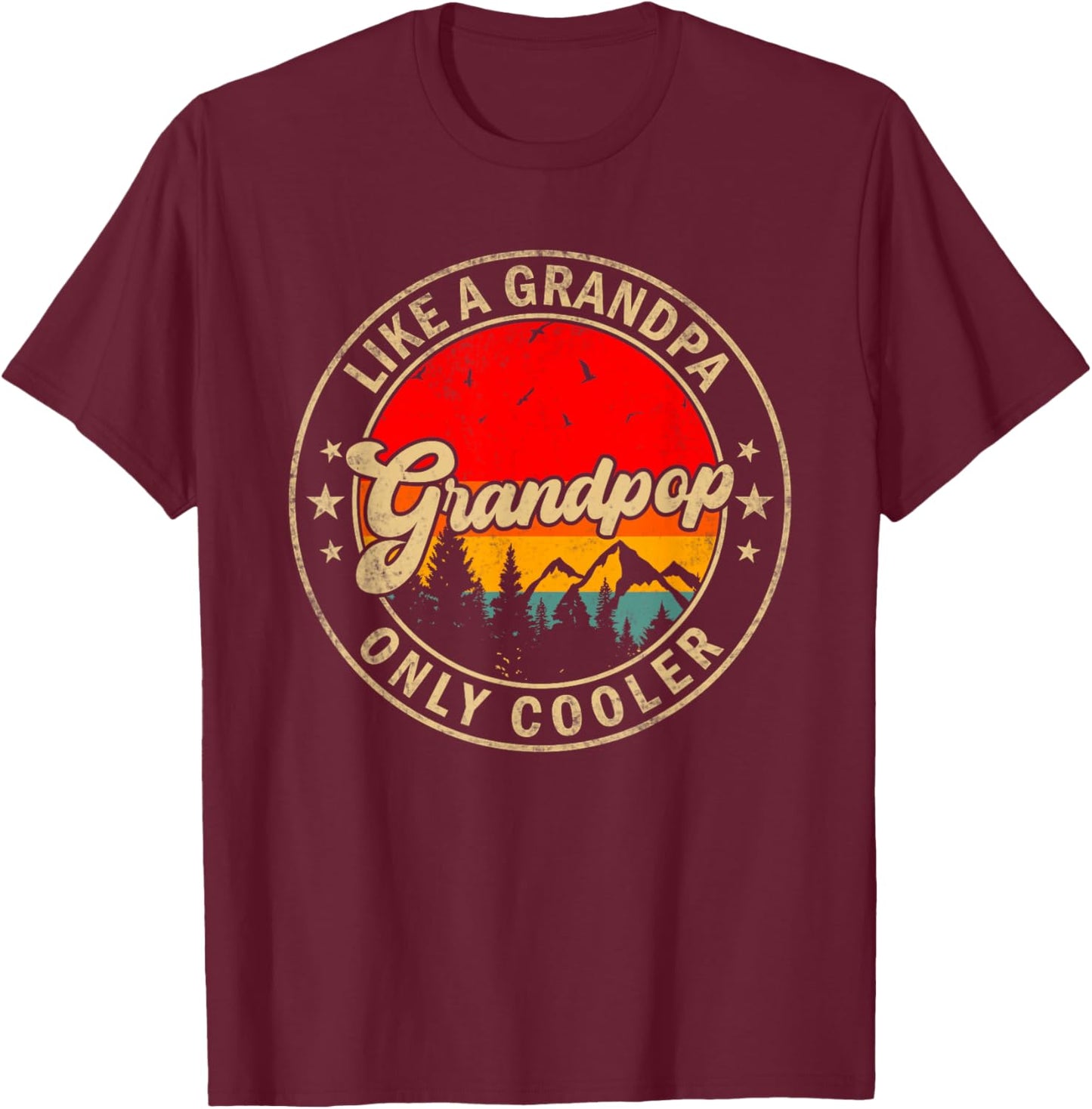 Grandpop Like A Grandpa Only Cooler Funny Papa Grandpa T-Shirt - T-Shirt | Maroon