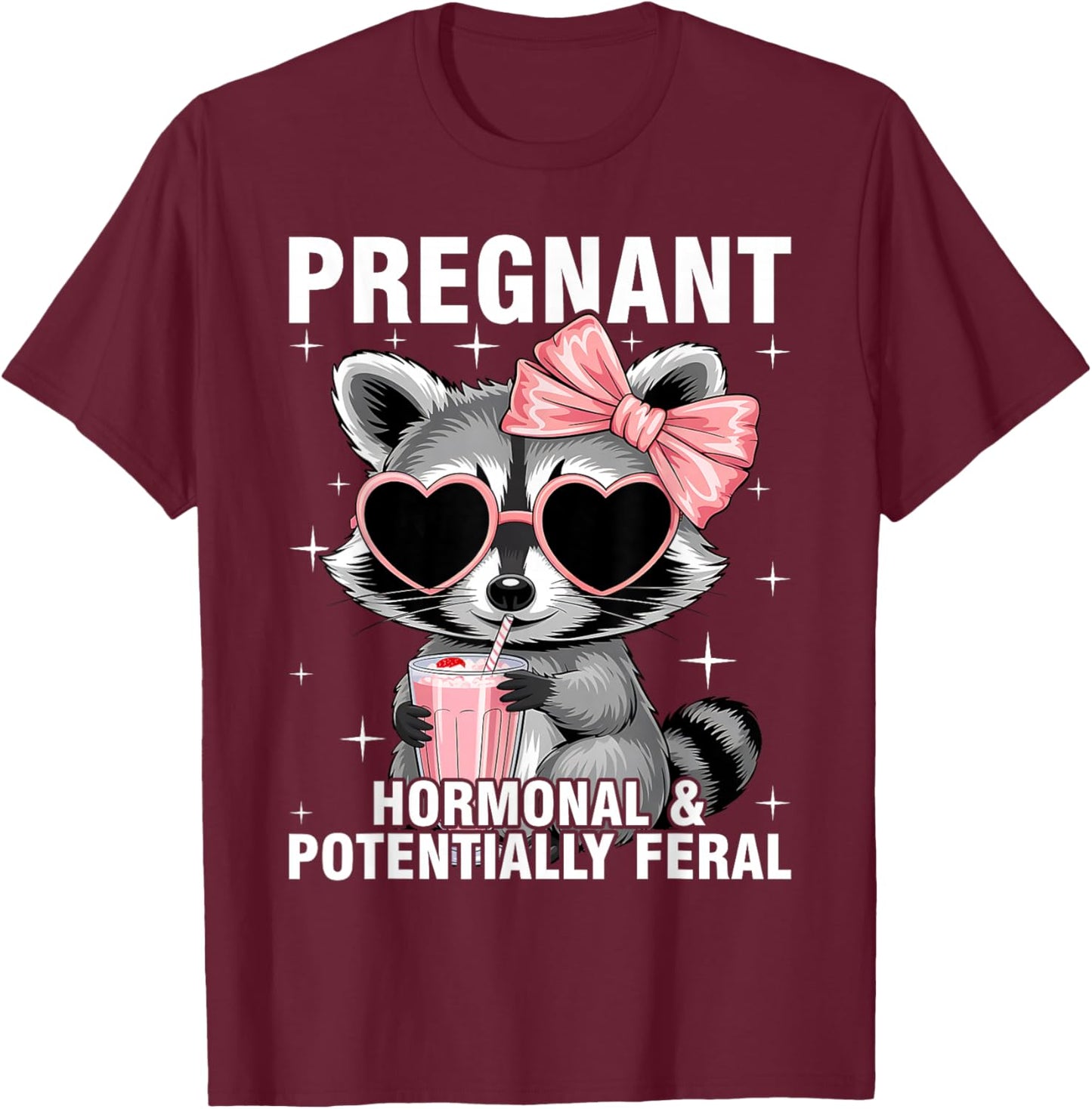 Pregnant Hormonal and Potentially Feral T-Shirt - T-Shirt | Maroon