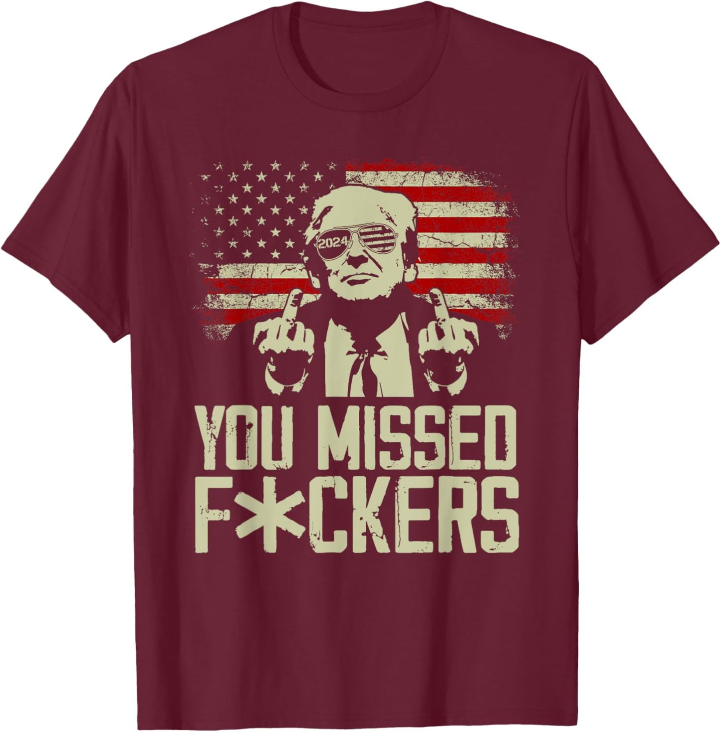Trump 2024 You Missed Donald Trump Middle Finger T-Shirt - T-Shirt | Maroon