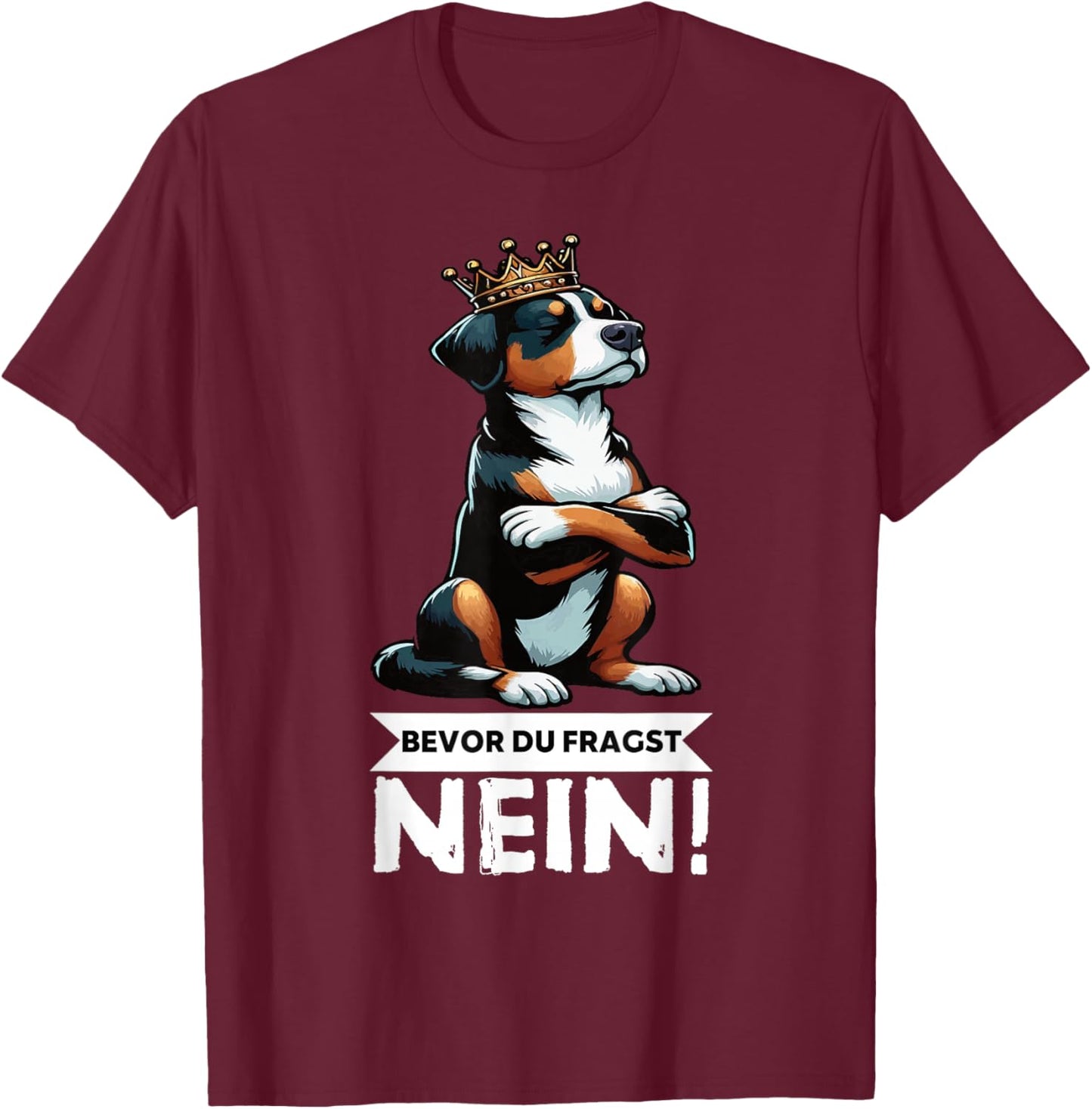 with German Text "Bevor Du Fragst Nein Appenzeller Mountain Dog" Mountain Dog Holder T-Shirt - T-Shirt | Maroon