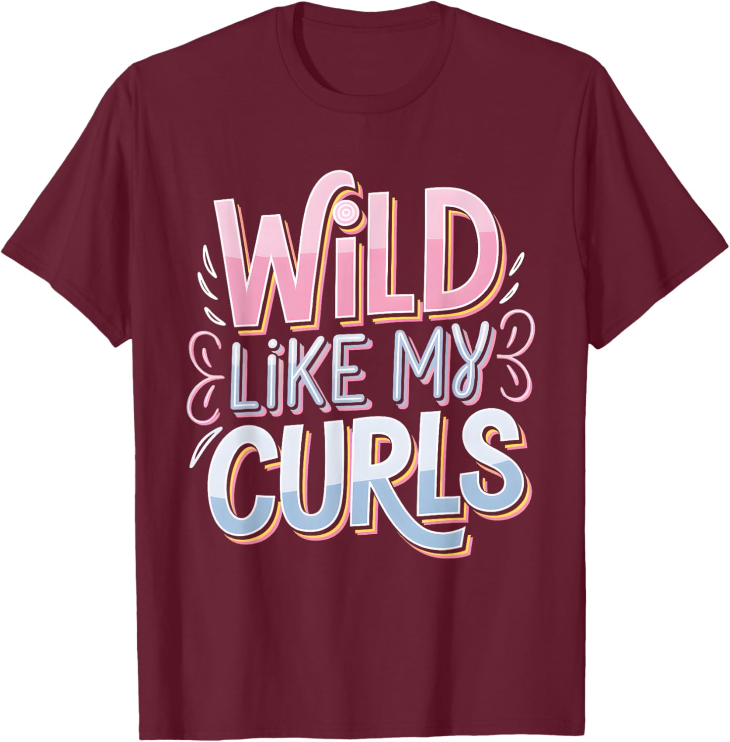 Wild Like My Curls Toddler Cute Curly Haired T-Shirt - T-Shirt | Maroon