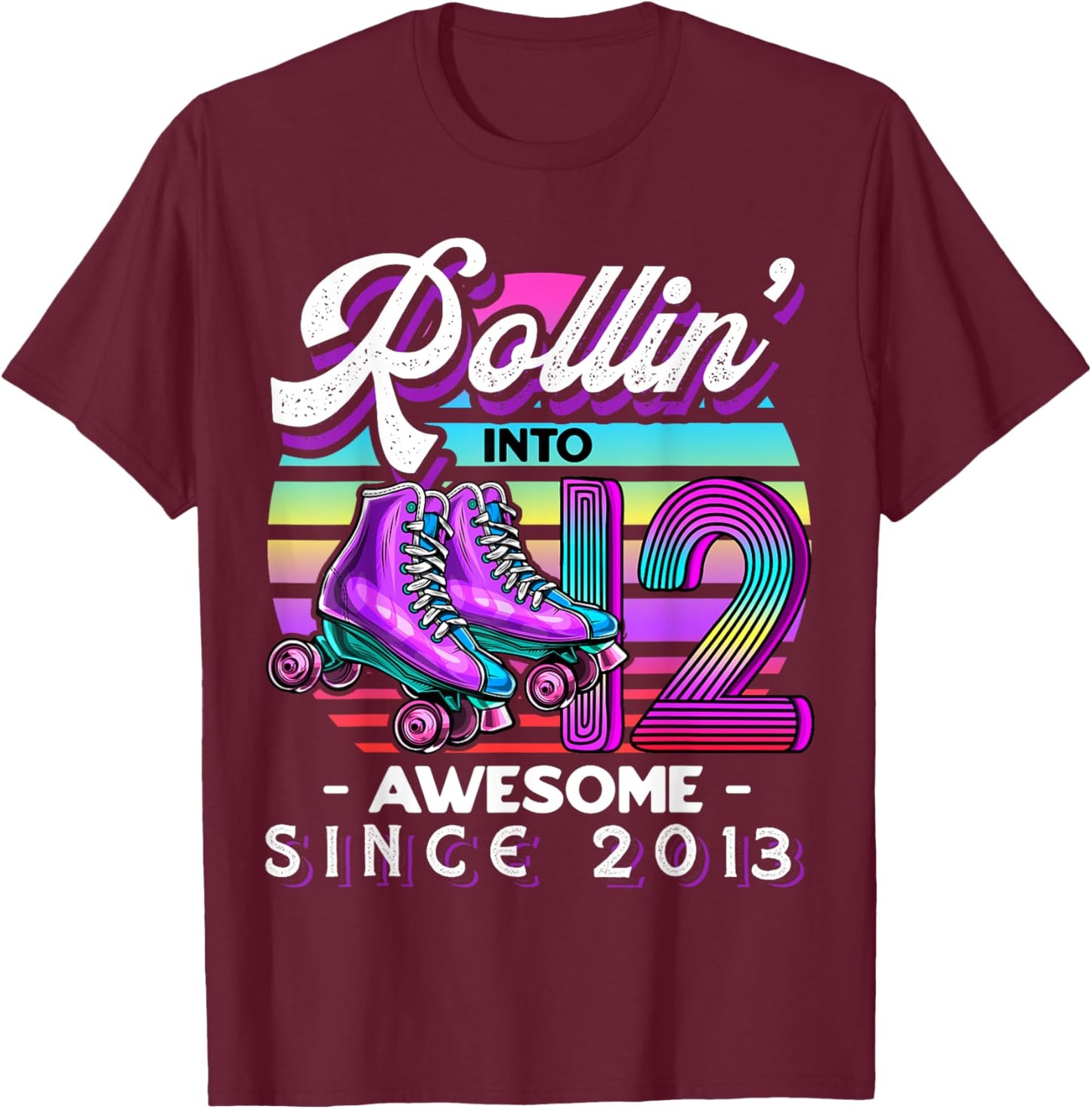 Birthday Roller Skating 12th Girl Rollin into 12 Skate Party T-Shirt - T-Shirt | Maroon