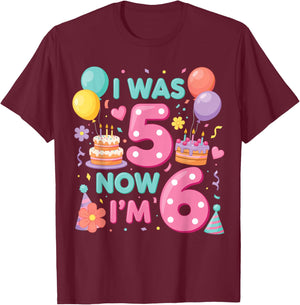 6th Birthday Girls I was 5 Now I’m 6 Birthday Party Kids T-Shirt - T-Shirt | Maroon