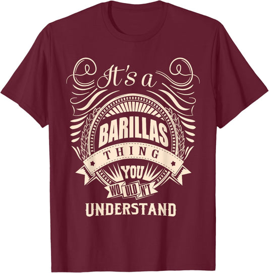 It is a BARILLAS thing Gifts T-Shirt - T-Shirt | Maroon