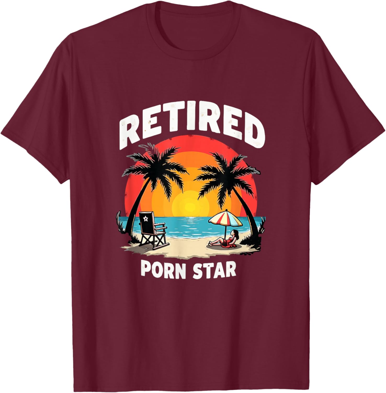 Retired Porn Star - Funny Naughty Adult Humor Retirement T-Shirt - T-Shirt | Maroon